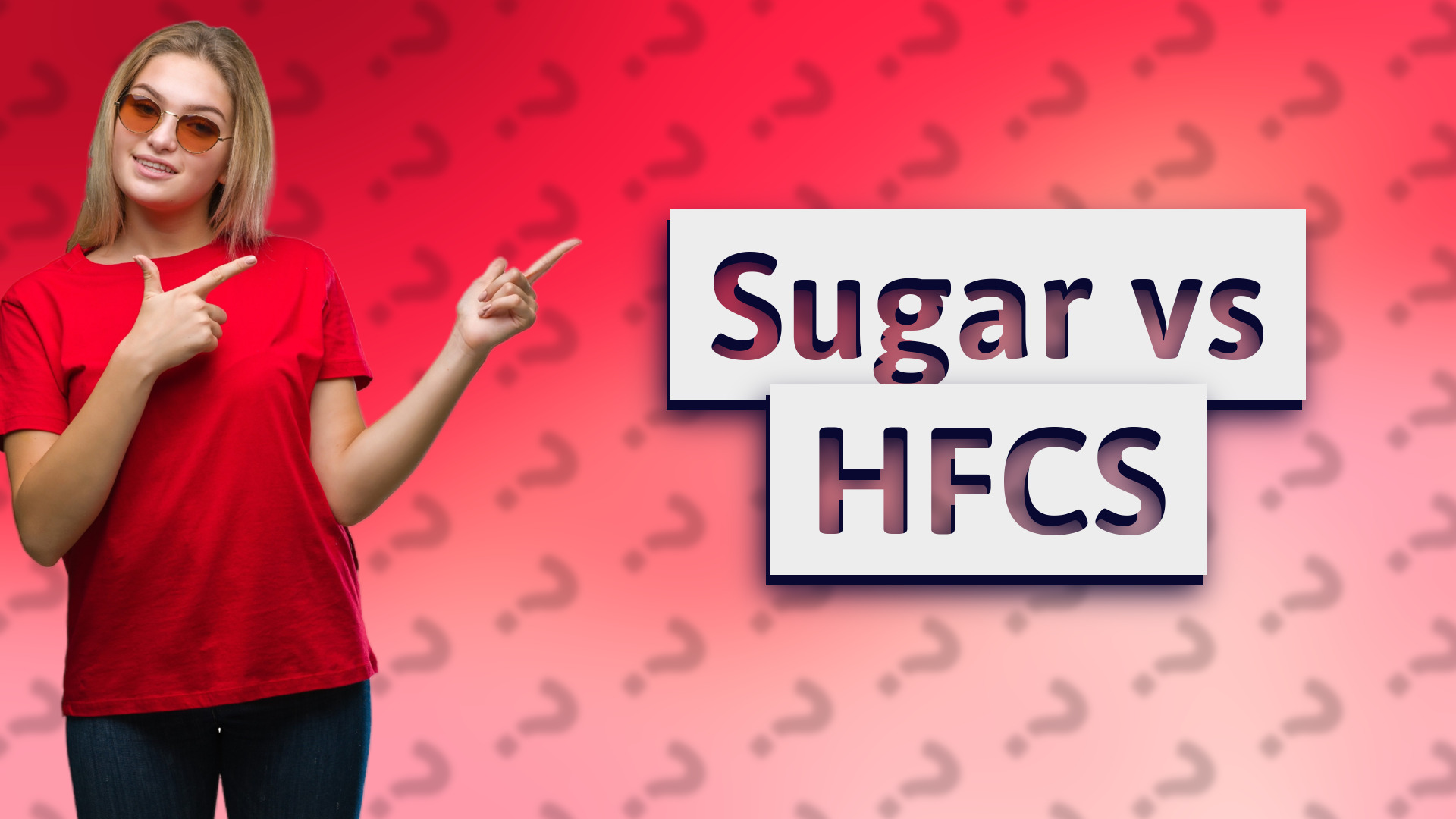 Sugar vs HFCS