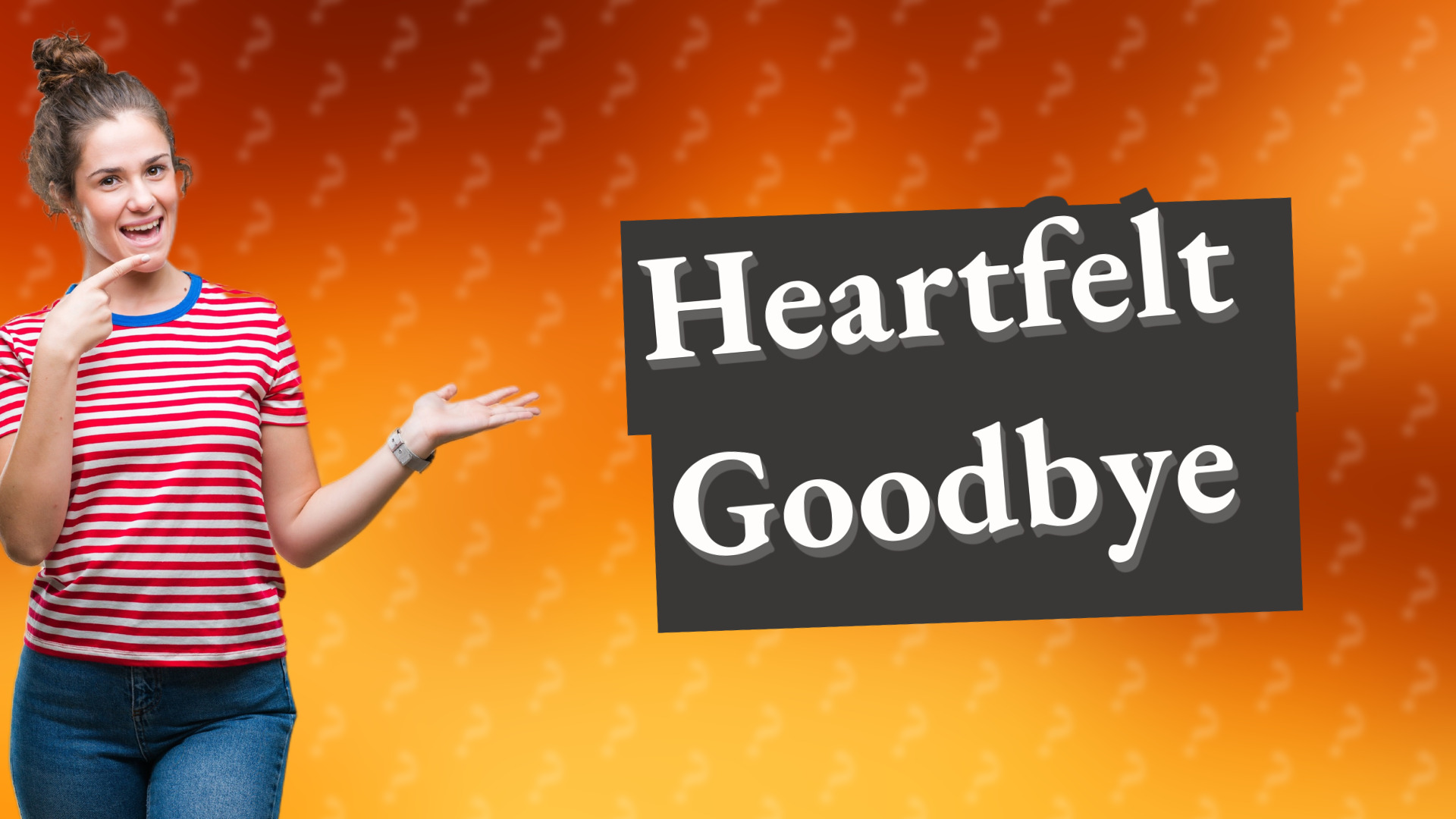 Heartfelt Goodbye