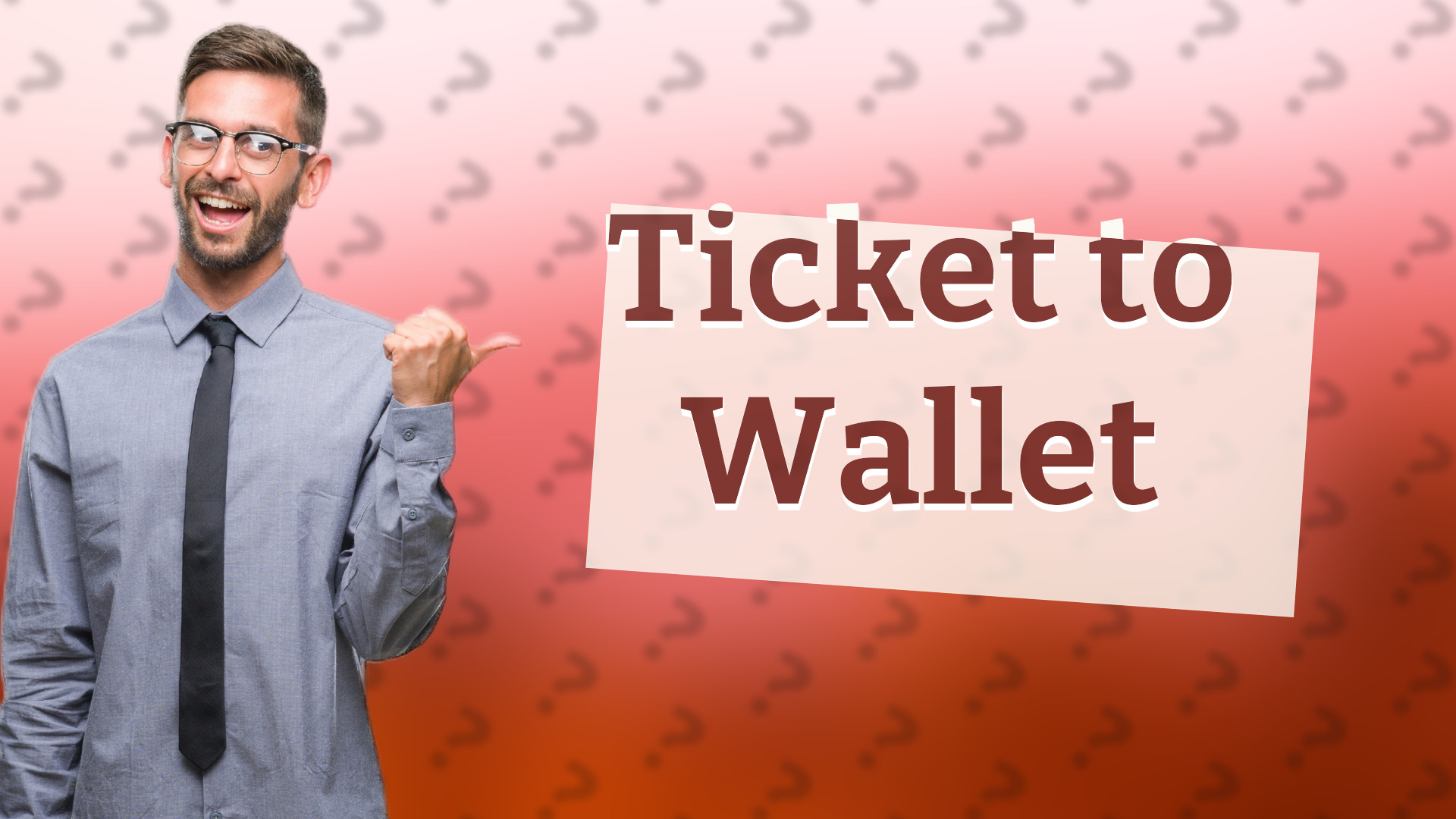 Ticket to Wallet