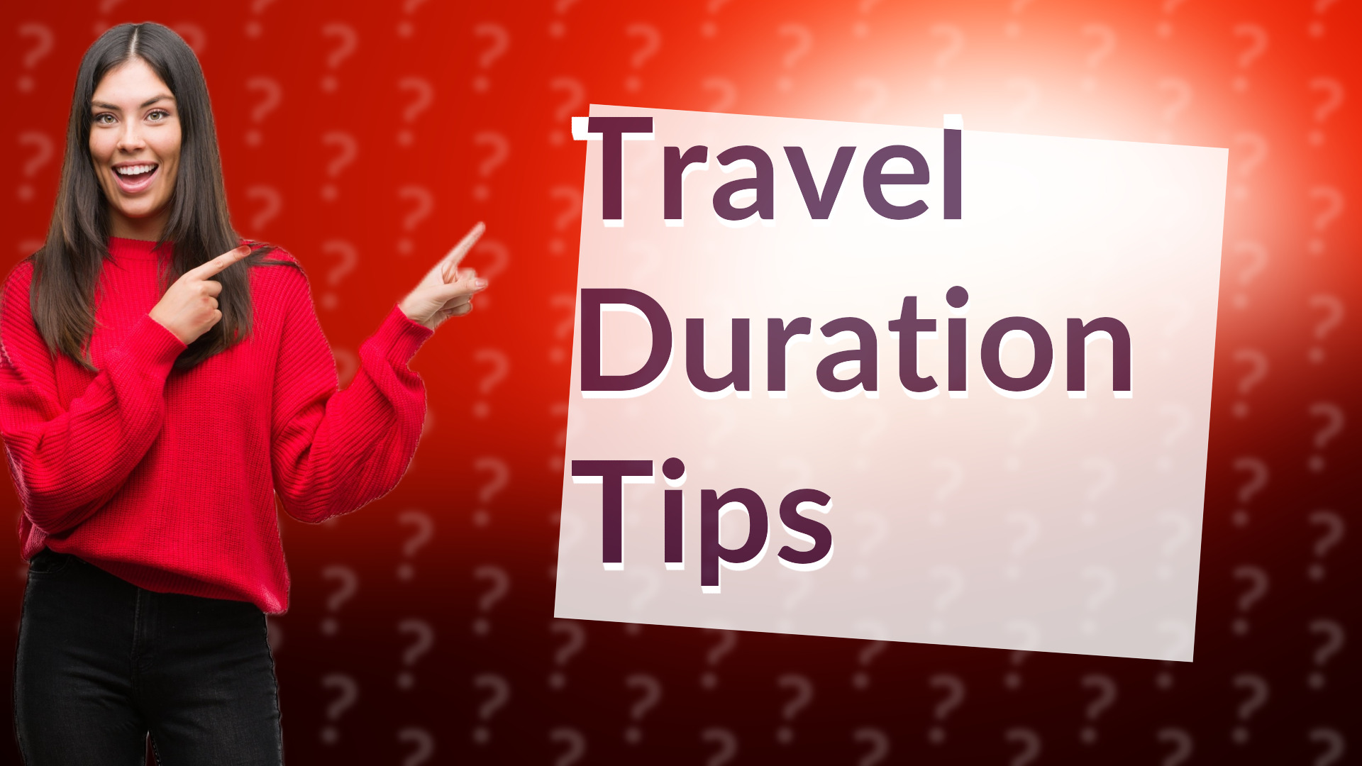 Travel Duration Tips