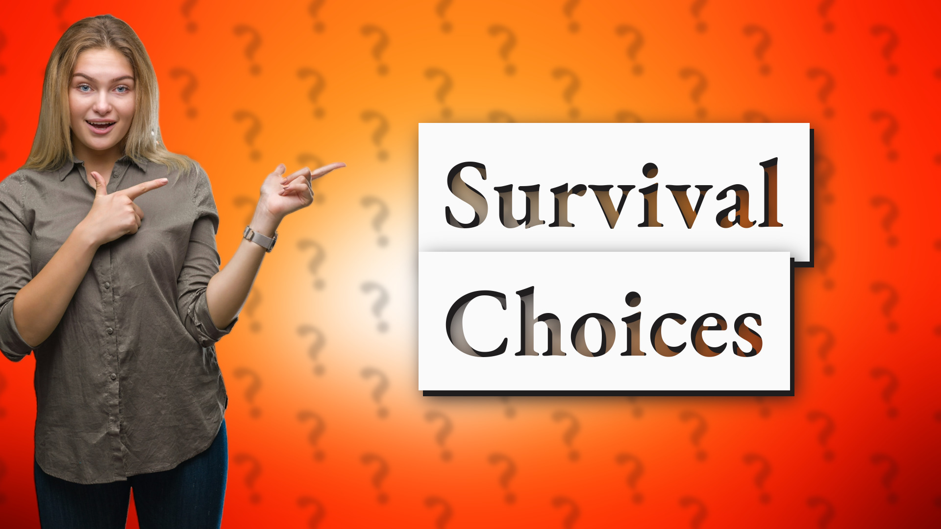 Survival Choices