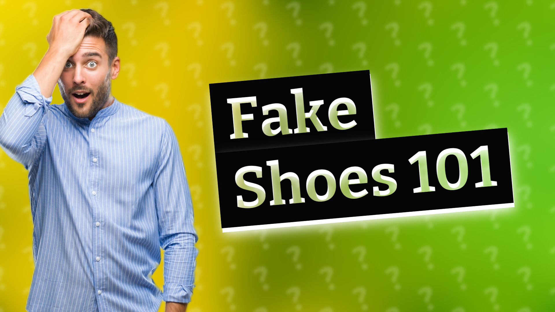 Fake Shoes 101