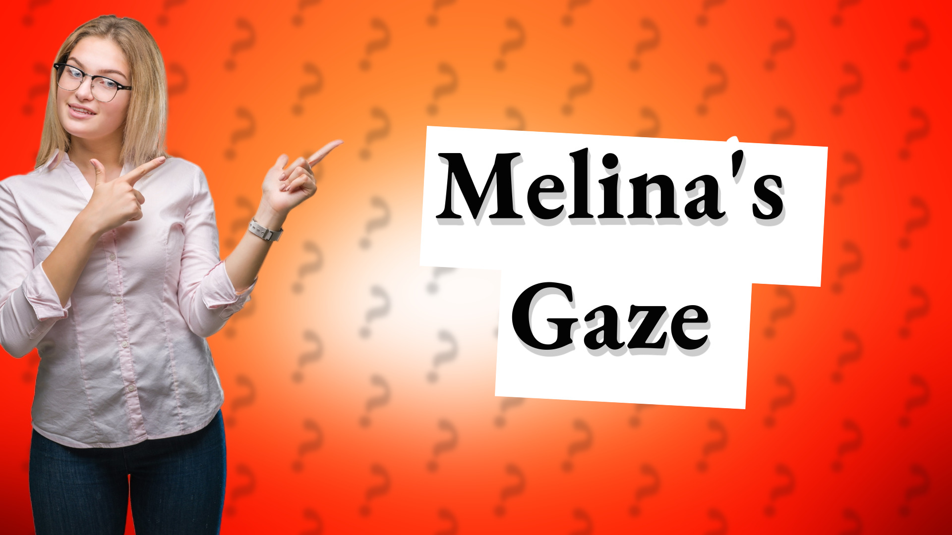 Melina's Gaze