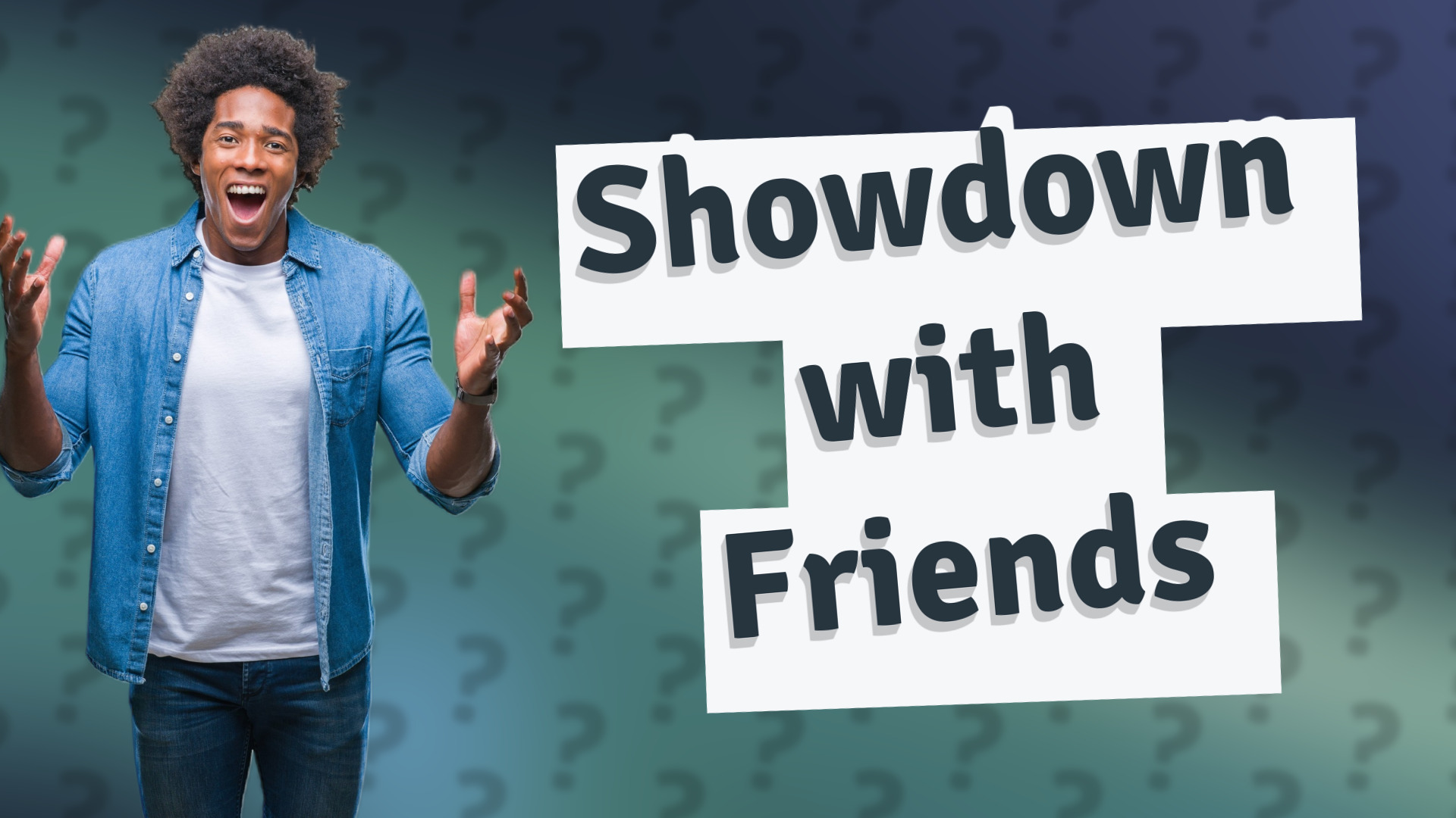 Showdown with Friends