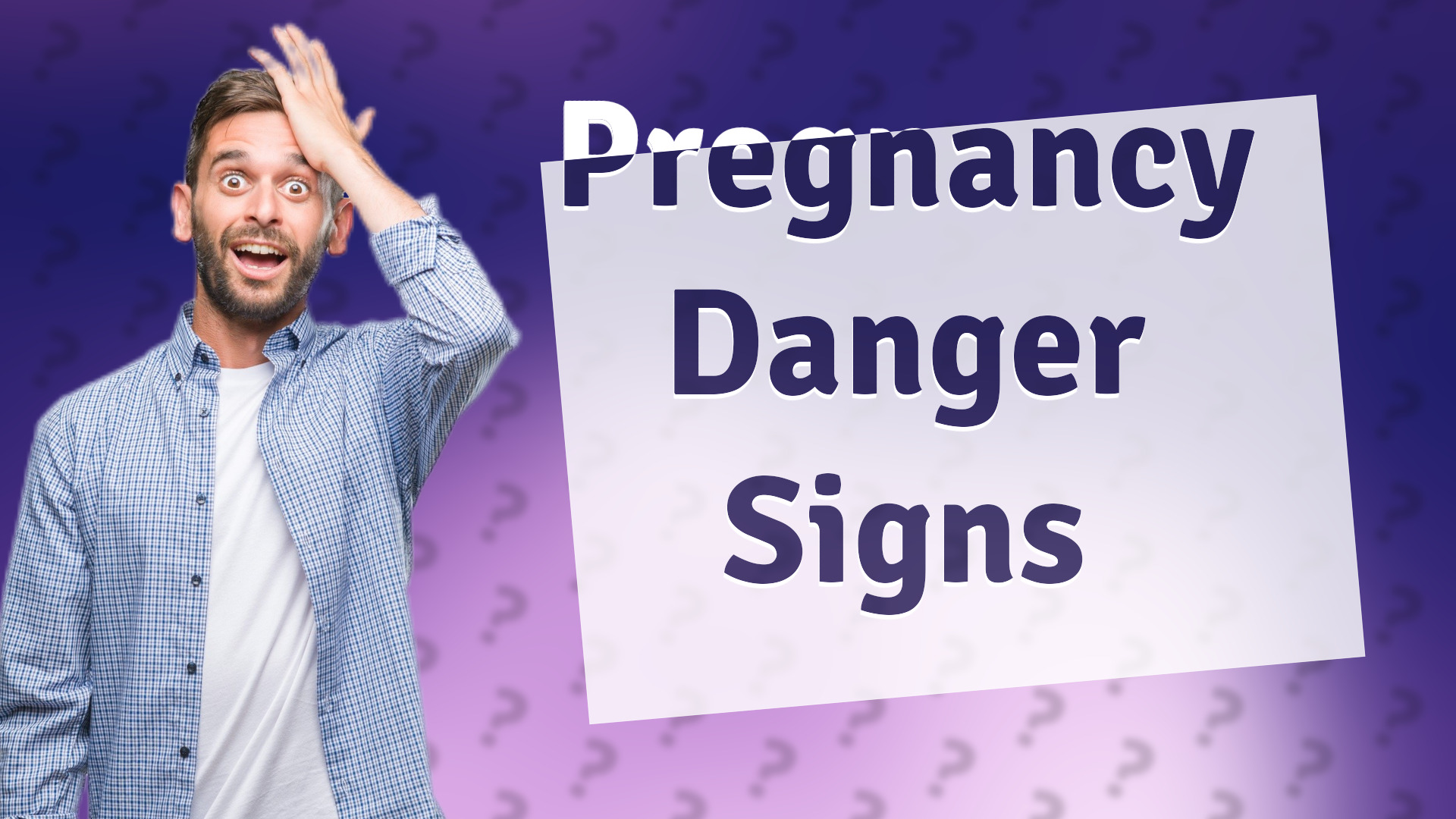 Pregnancy Danger Signs