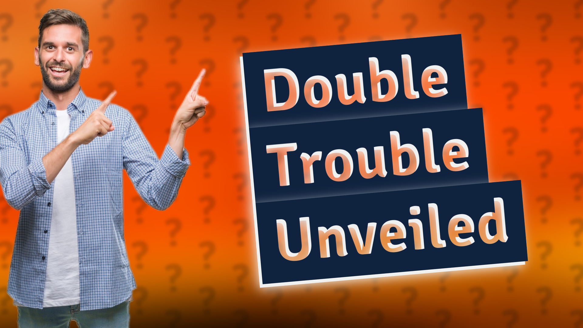 Double Trouble Unveiled