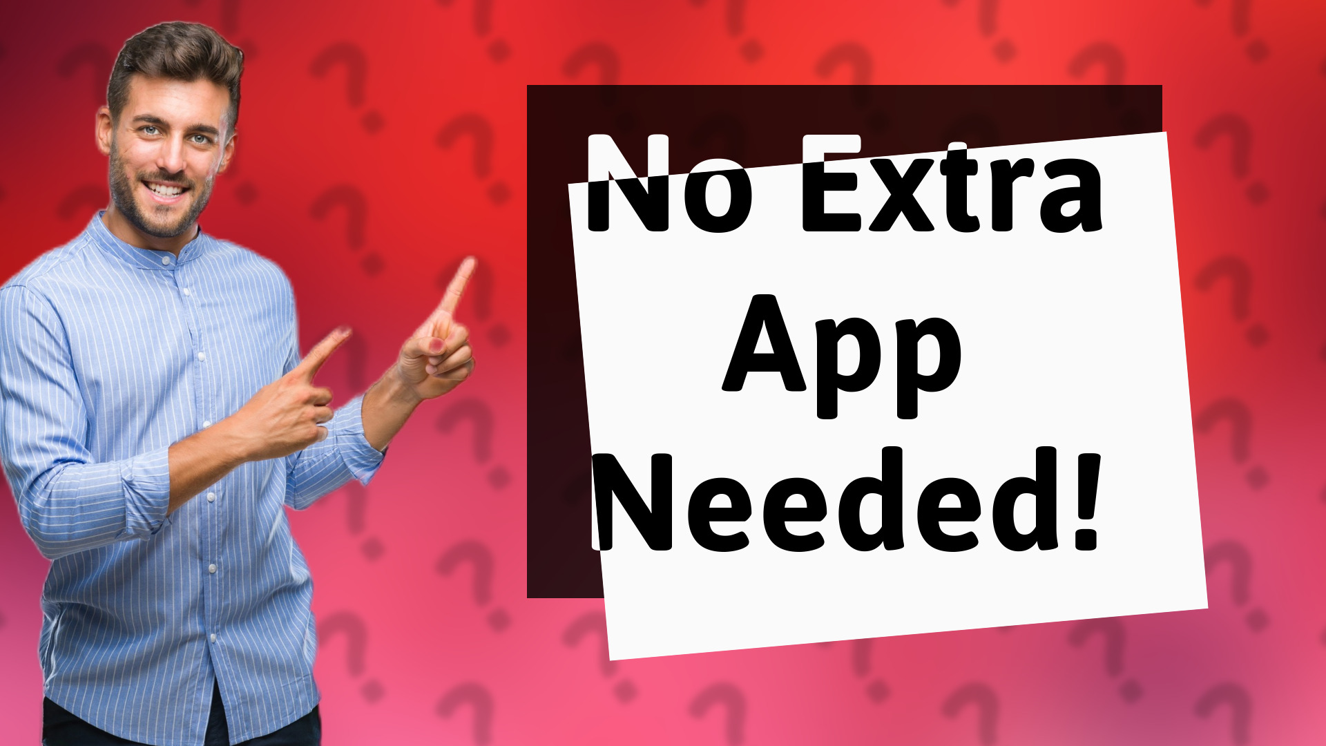 No Extra App Needed!