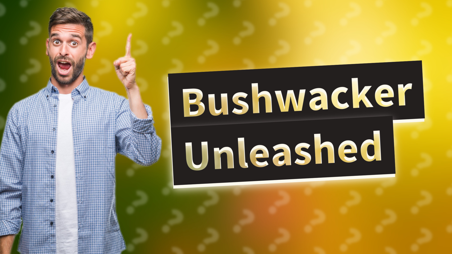 Bushwacker Unleashed