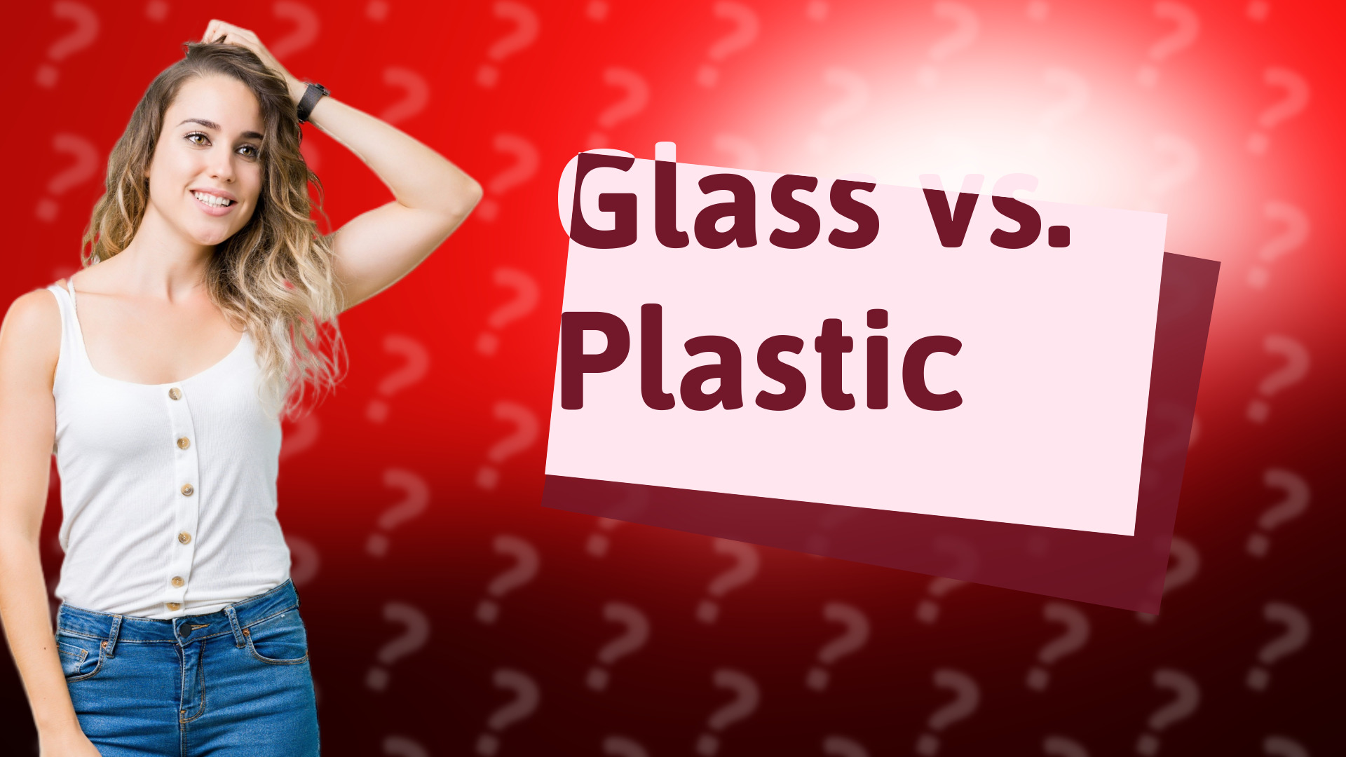 Glass vs. Plastic