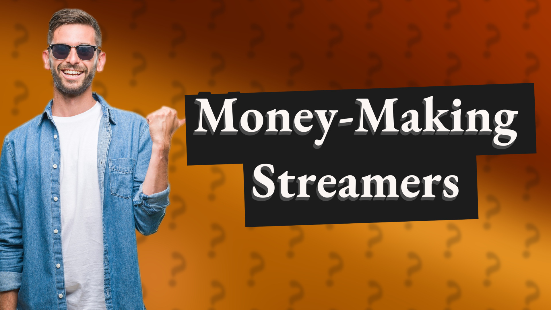 Money-Making Streamers