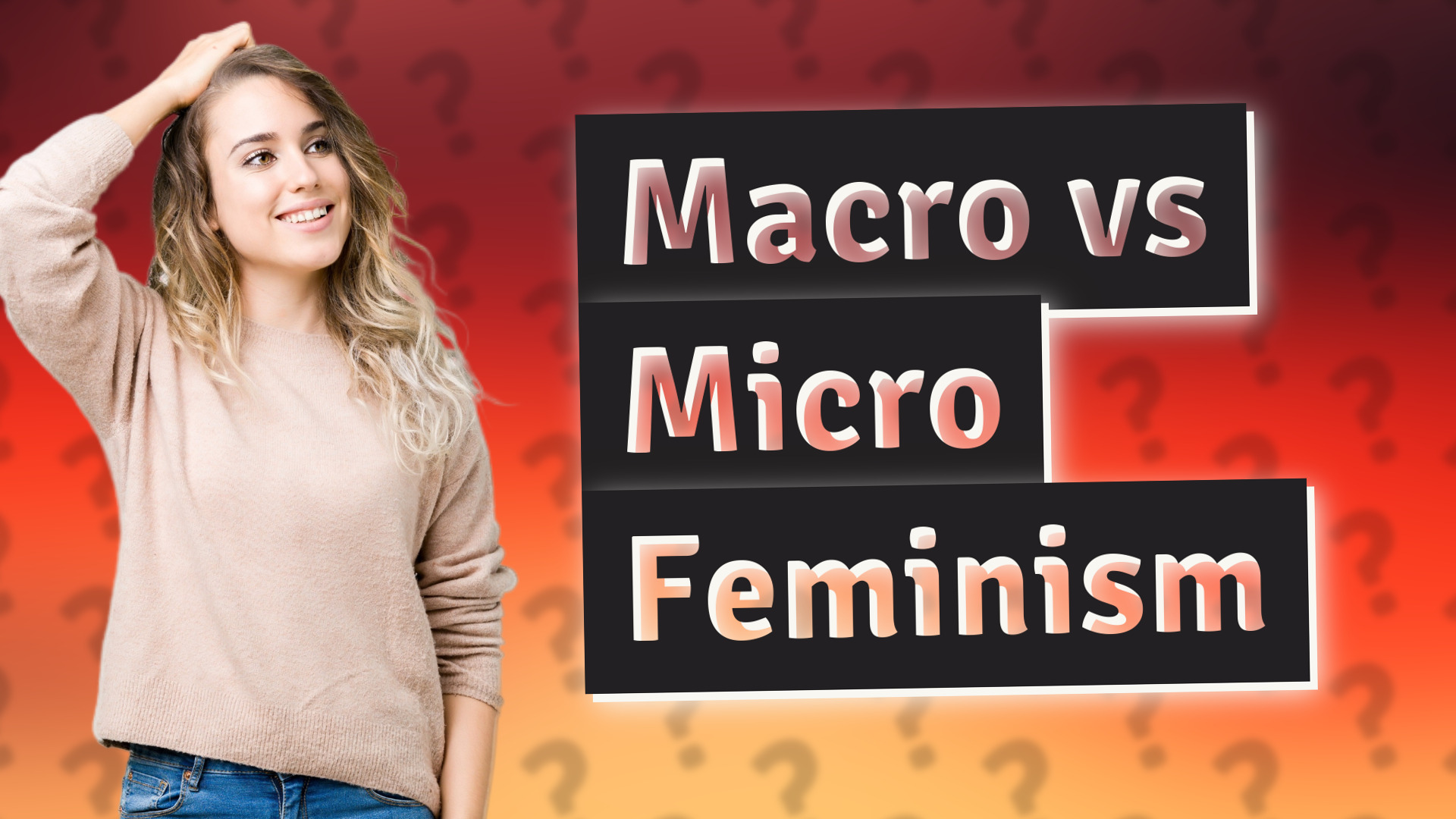 Macro vs Micro Feminism