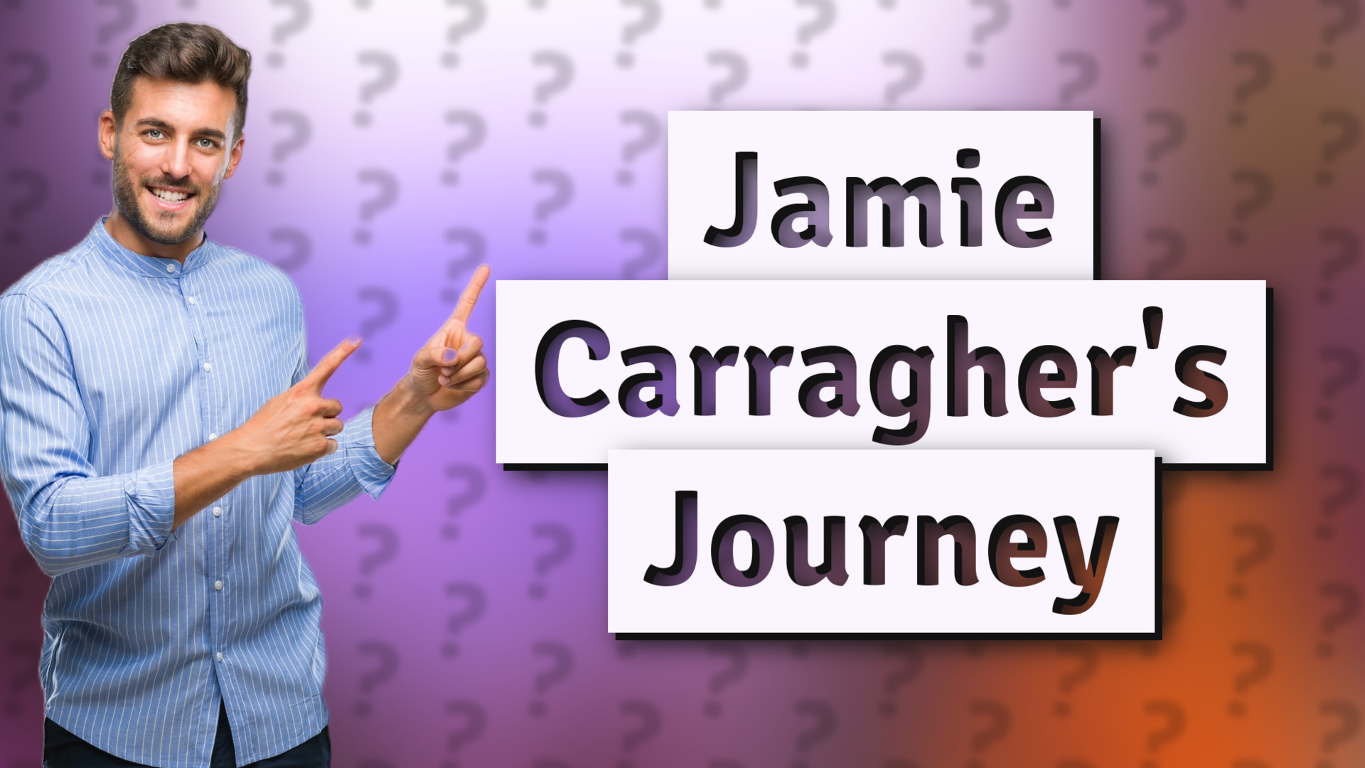 Jamie Carragher's Journey