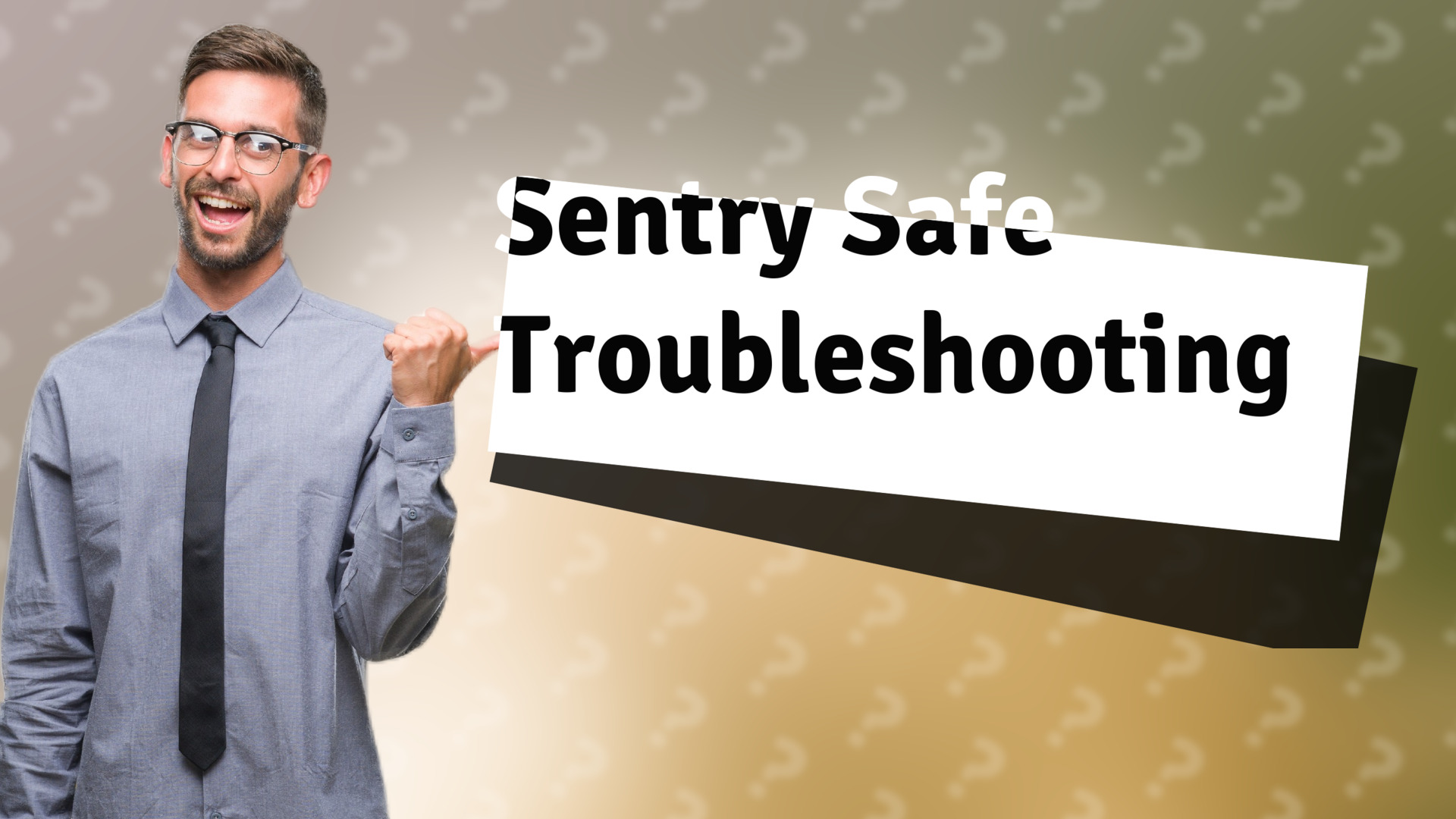 Sentry Safe Troubleshooting
