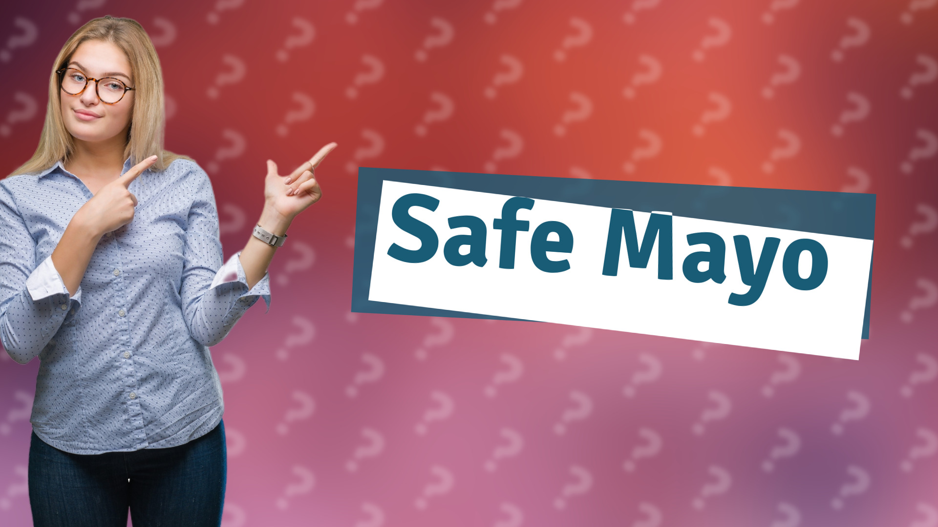 Safe Mayo