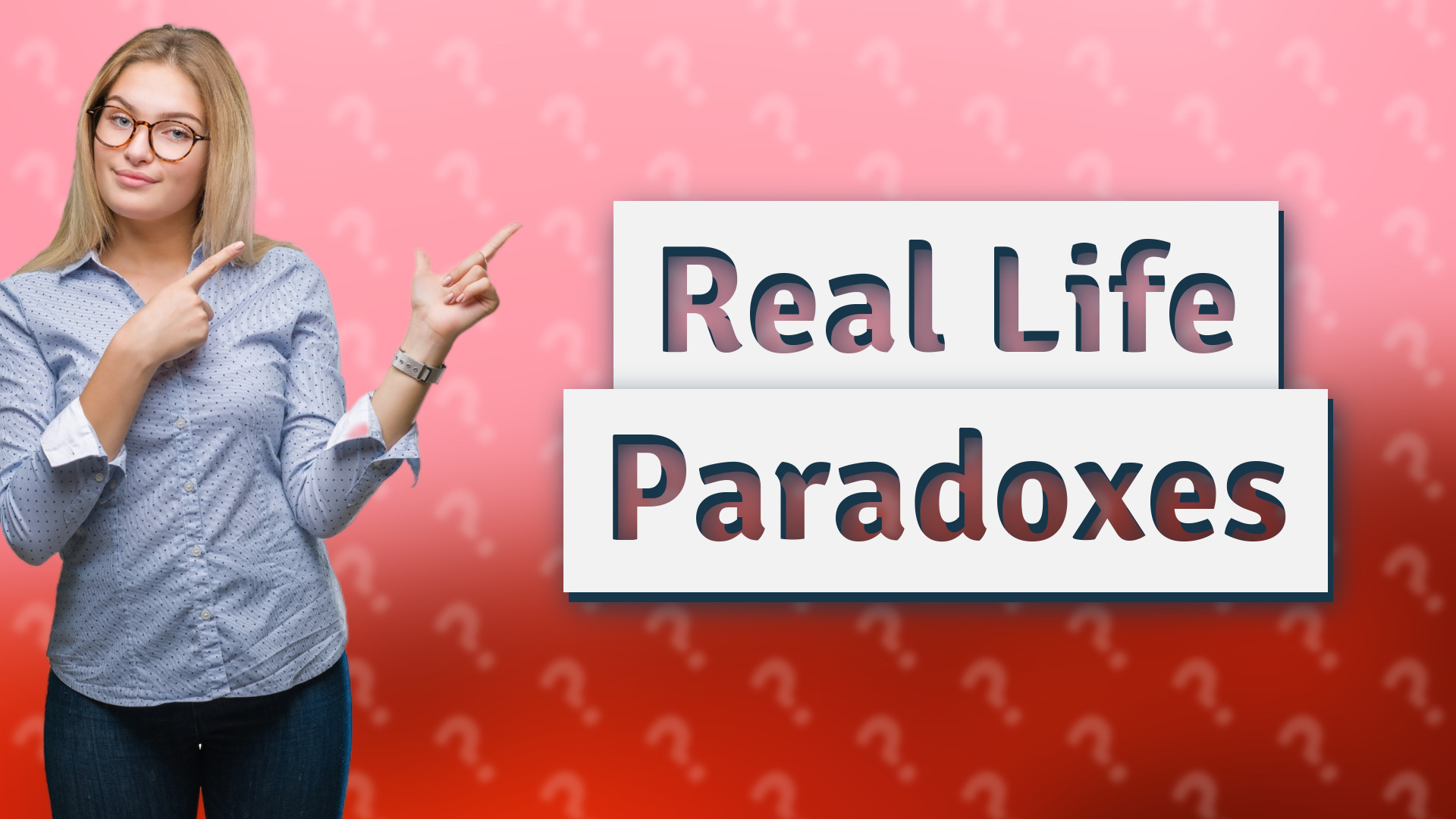 Real Life Paradoxes