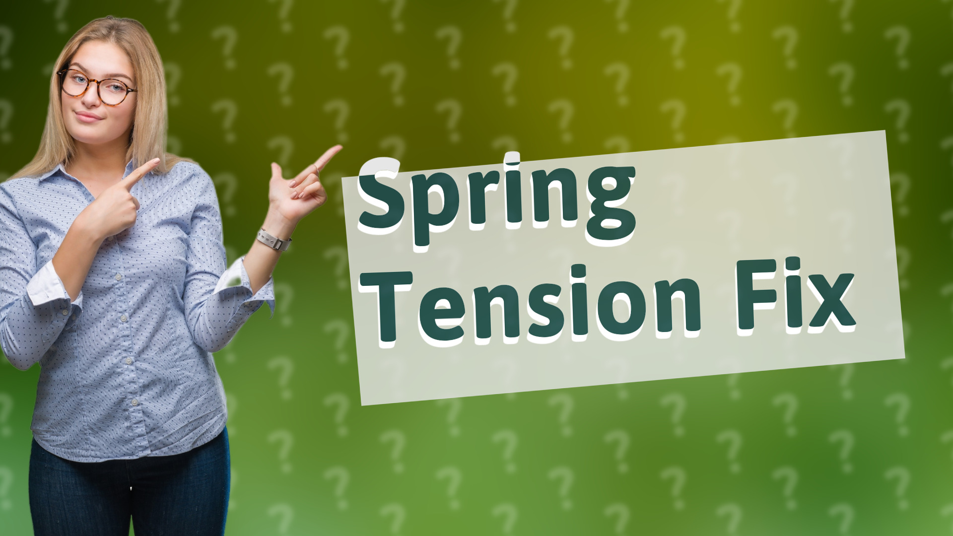 Spring Tension Fix