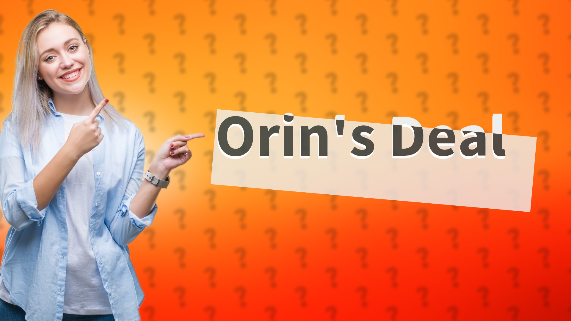 Orin's Deal