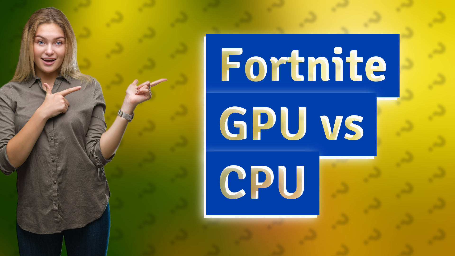 Fortnite GPU vs CPU