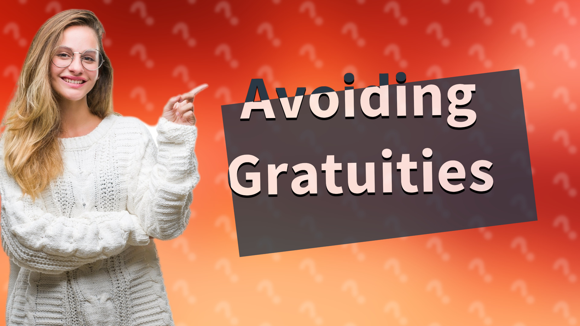 Avoiding Gratuities