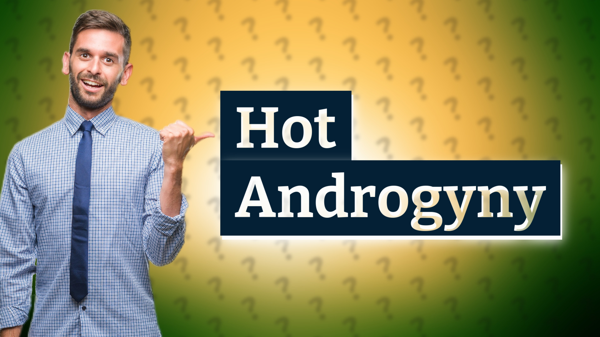 Hot Androgyny
