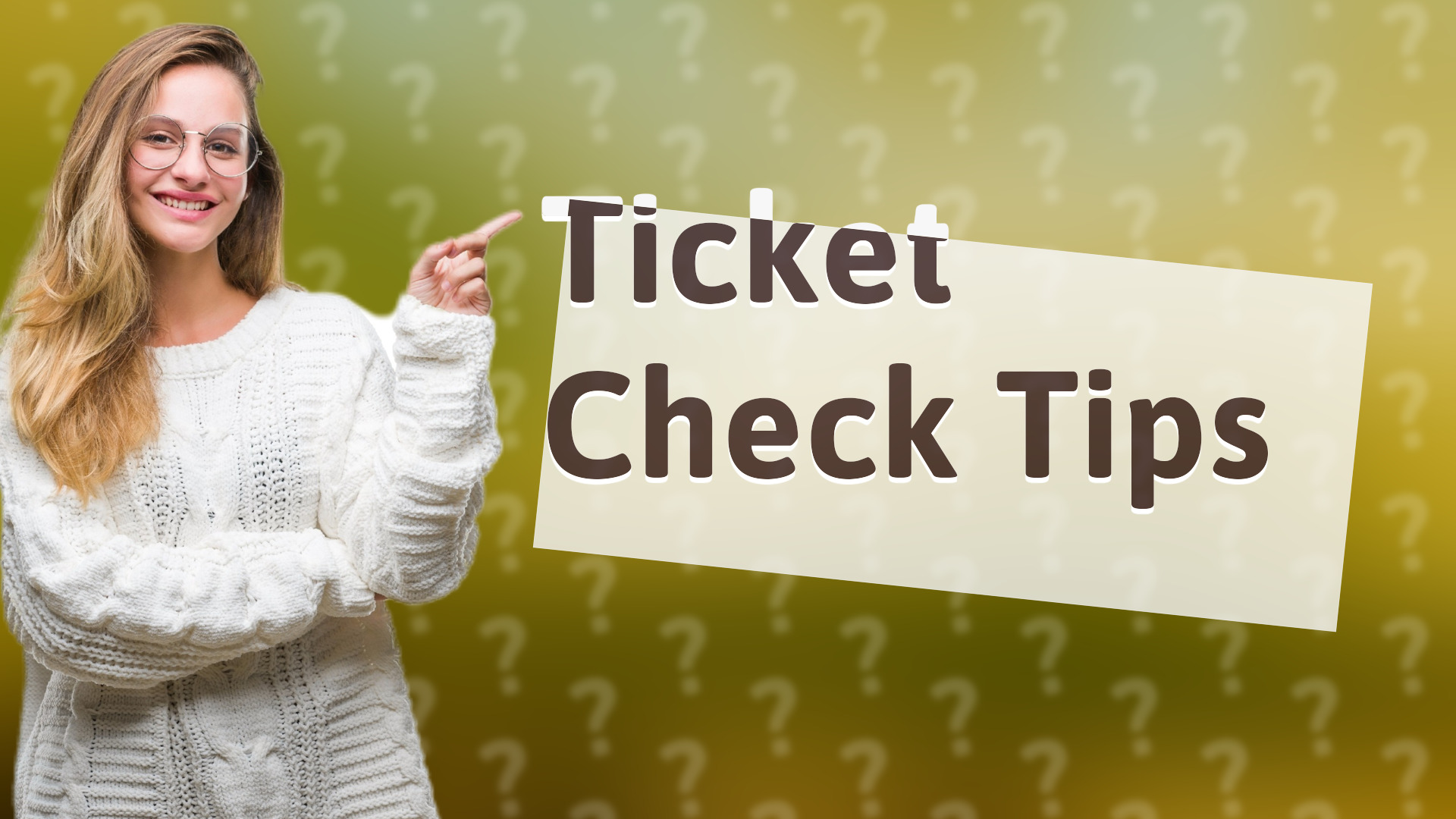 Ticket Check Tips