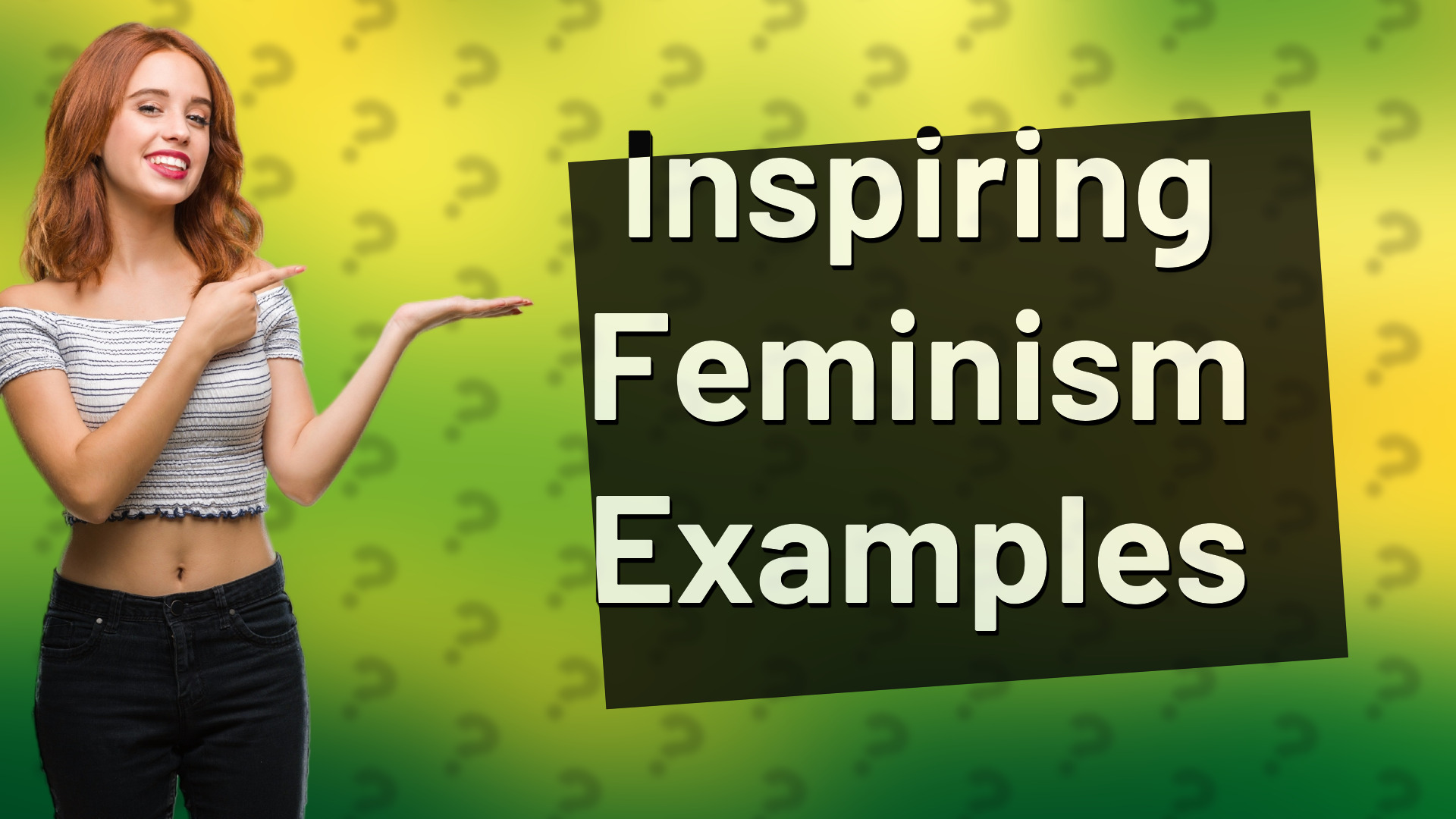 Inspiring Feminism Examples