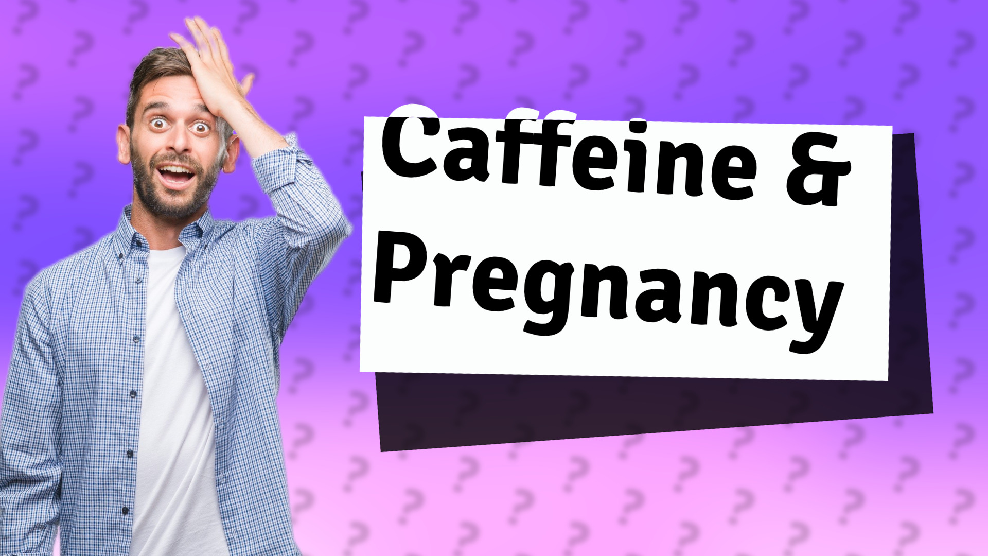 Caffeine & Pregnancy