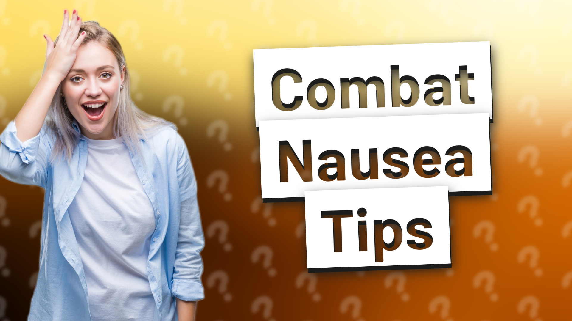 Combat Nausea Tips