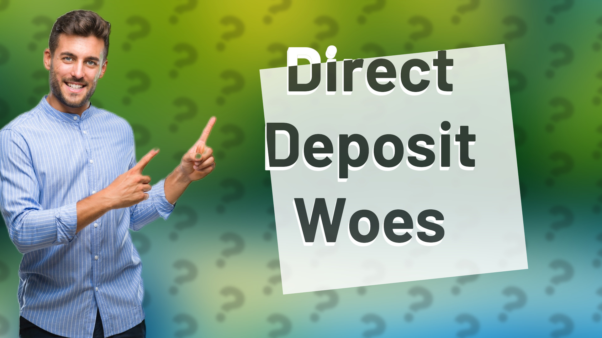 Direct Deposit Woes