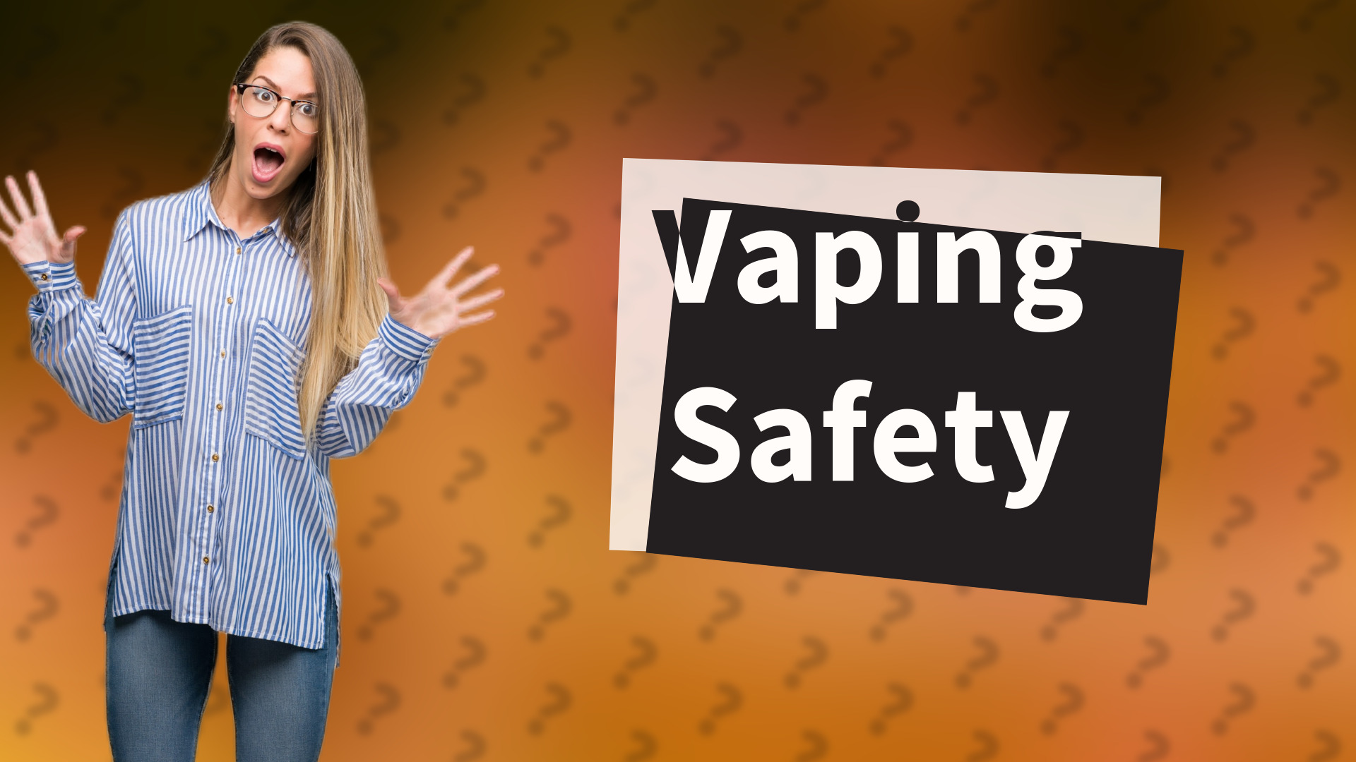 Vaping Safety