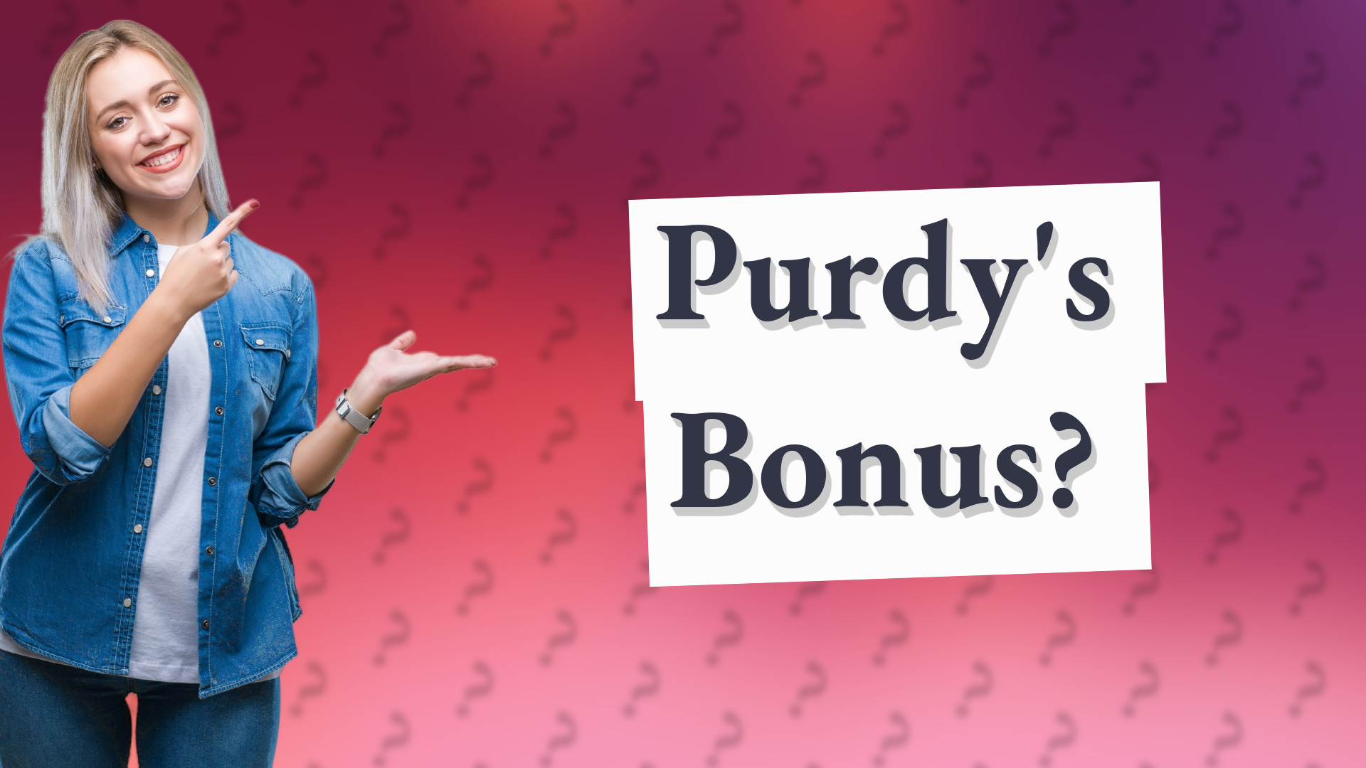 Purdy's Bonus?