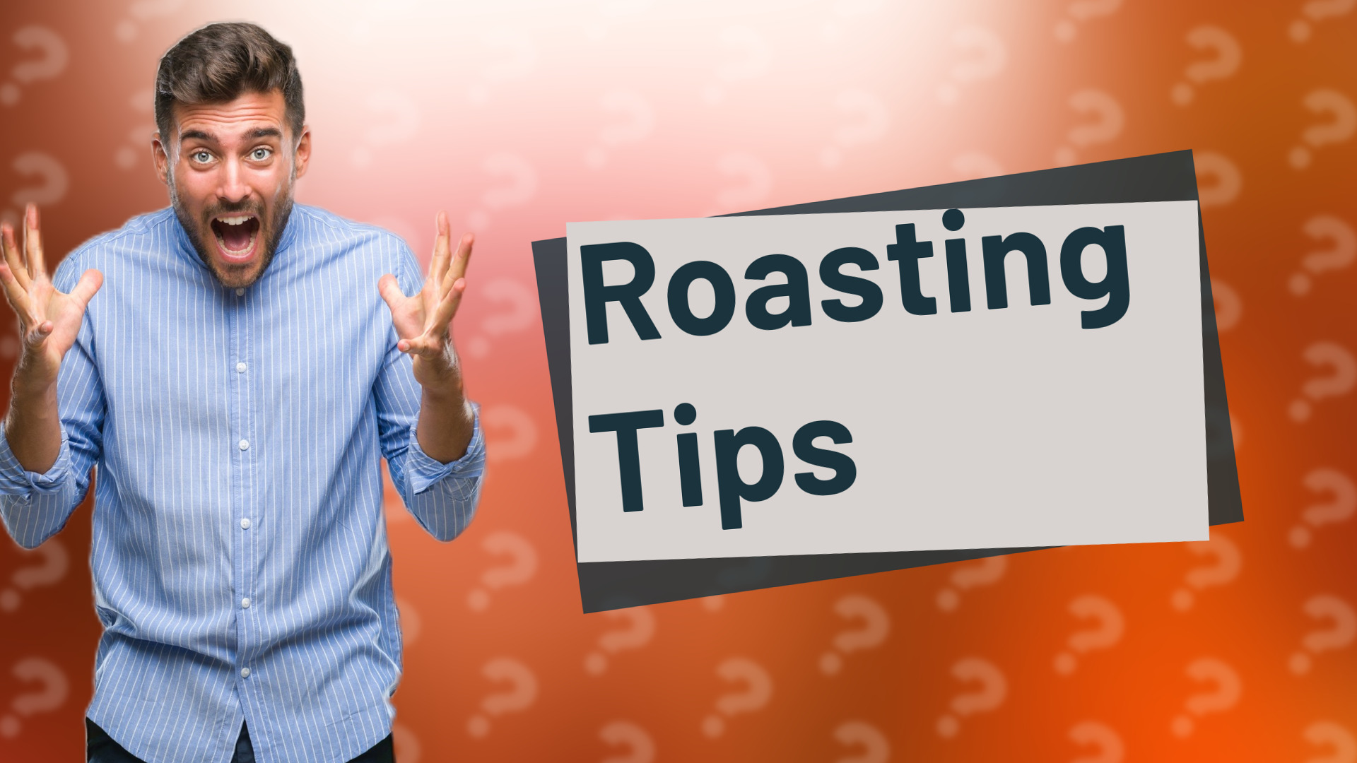 Roasting Tips