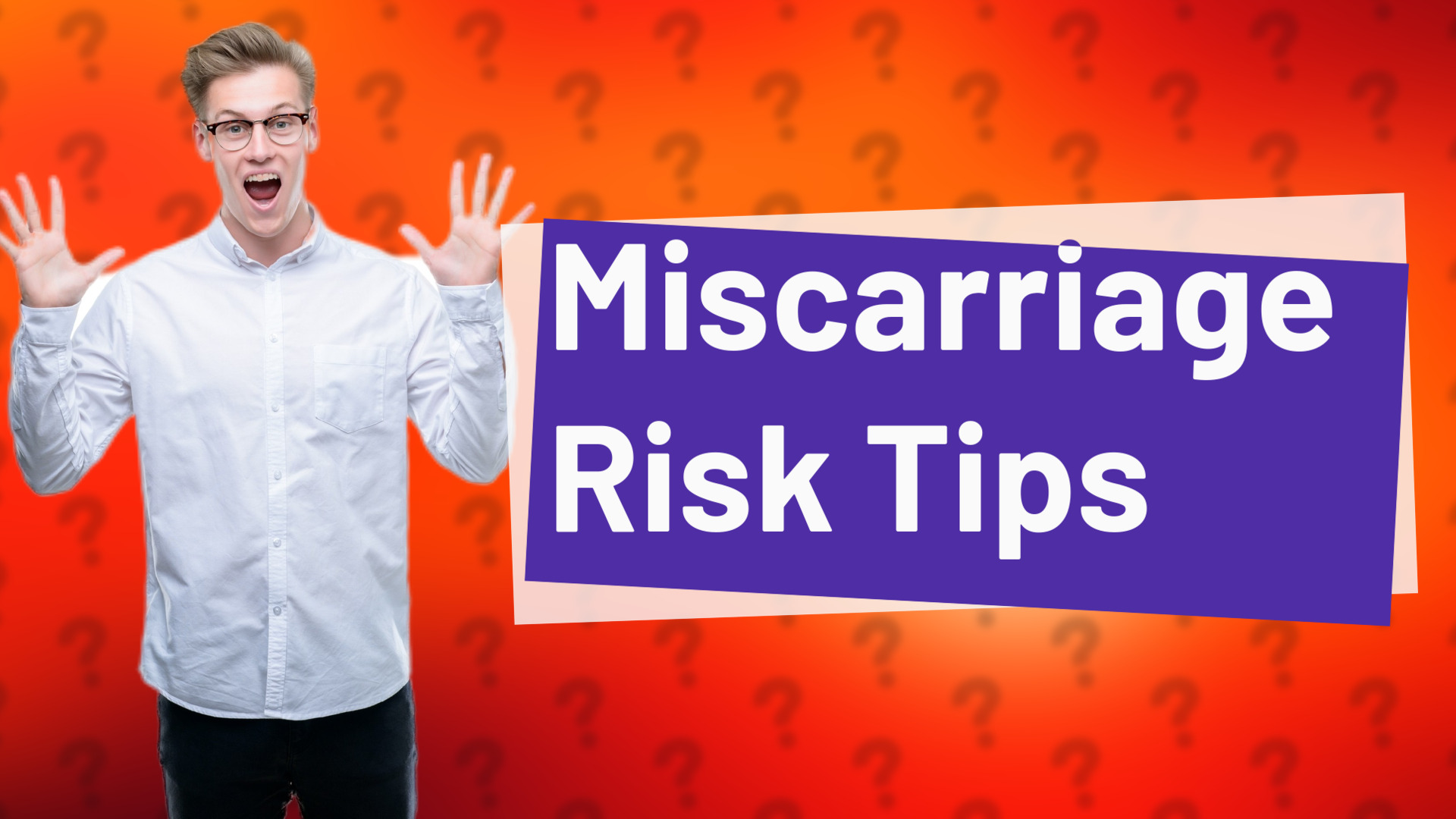 Miscarriage Risk Tips