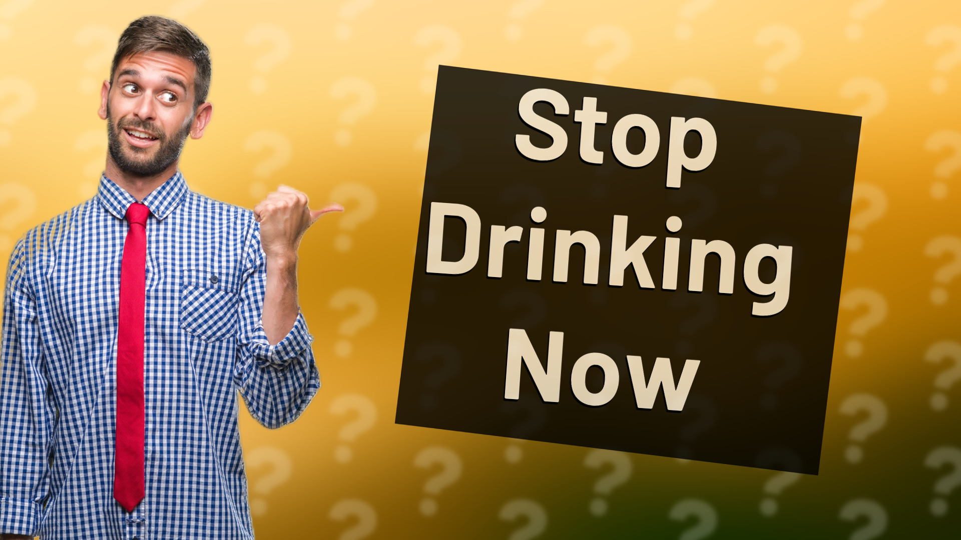 Stop Drinking Now