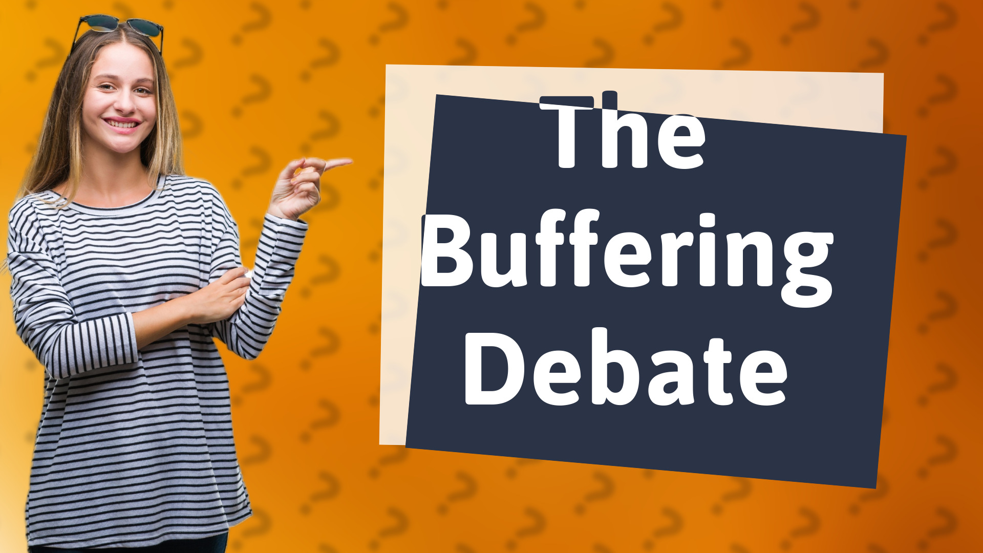 The Buffering Debate