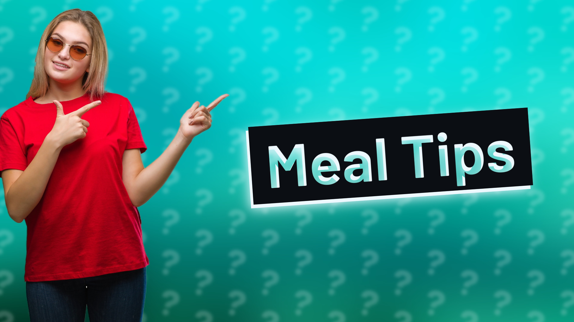 Meal Tips