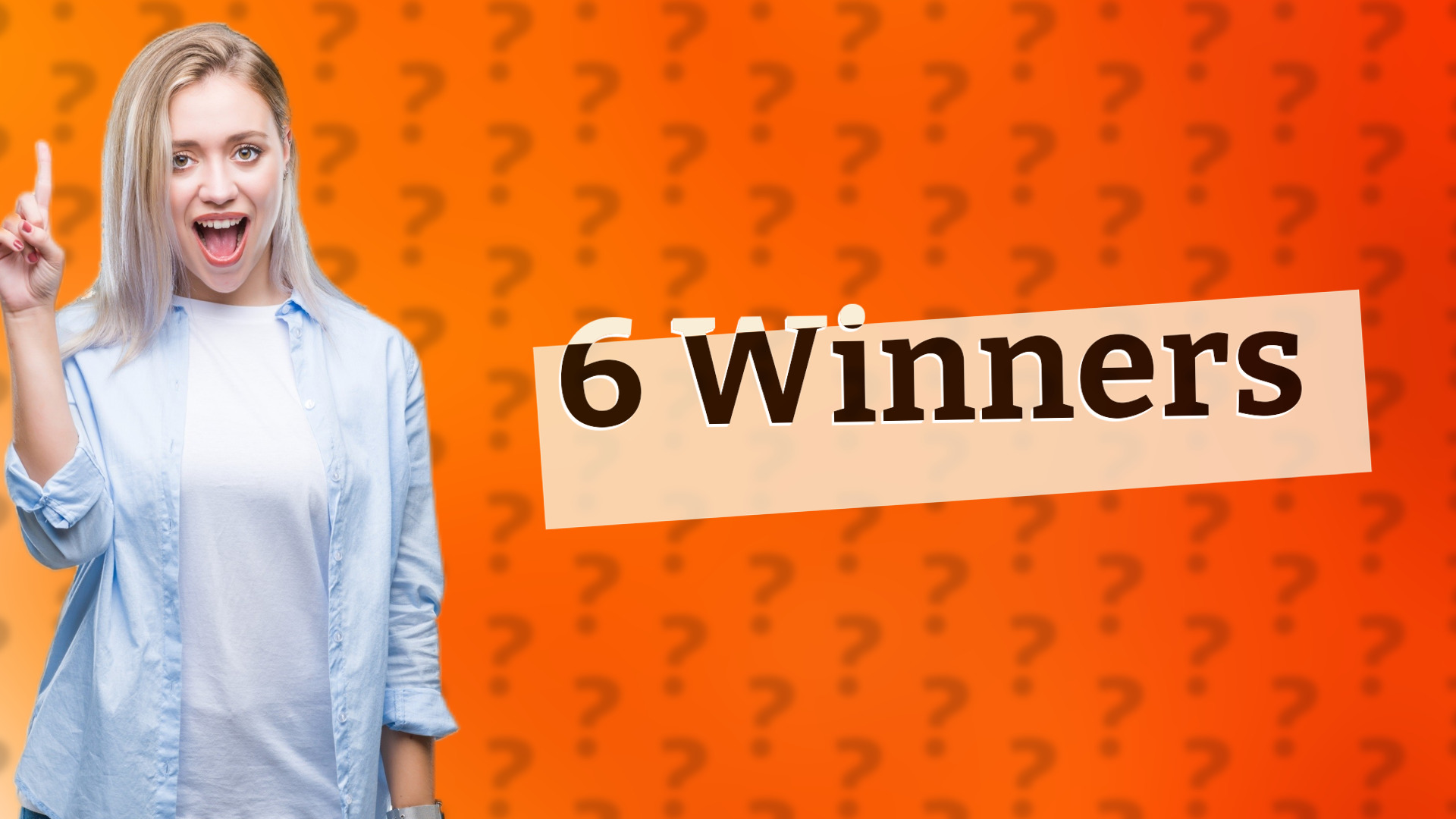 6 Winners