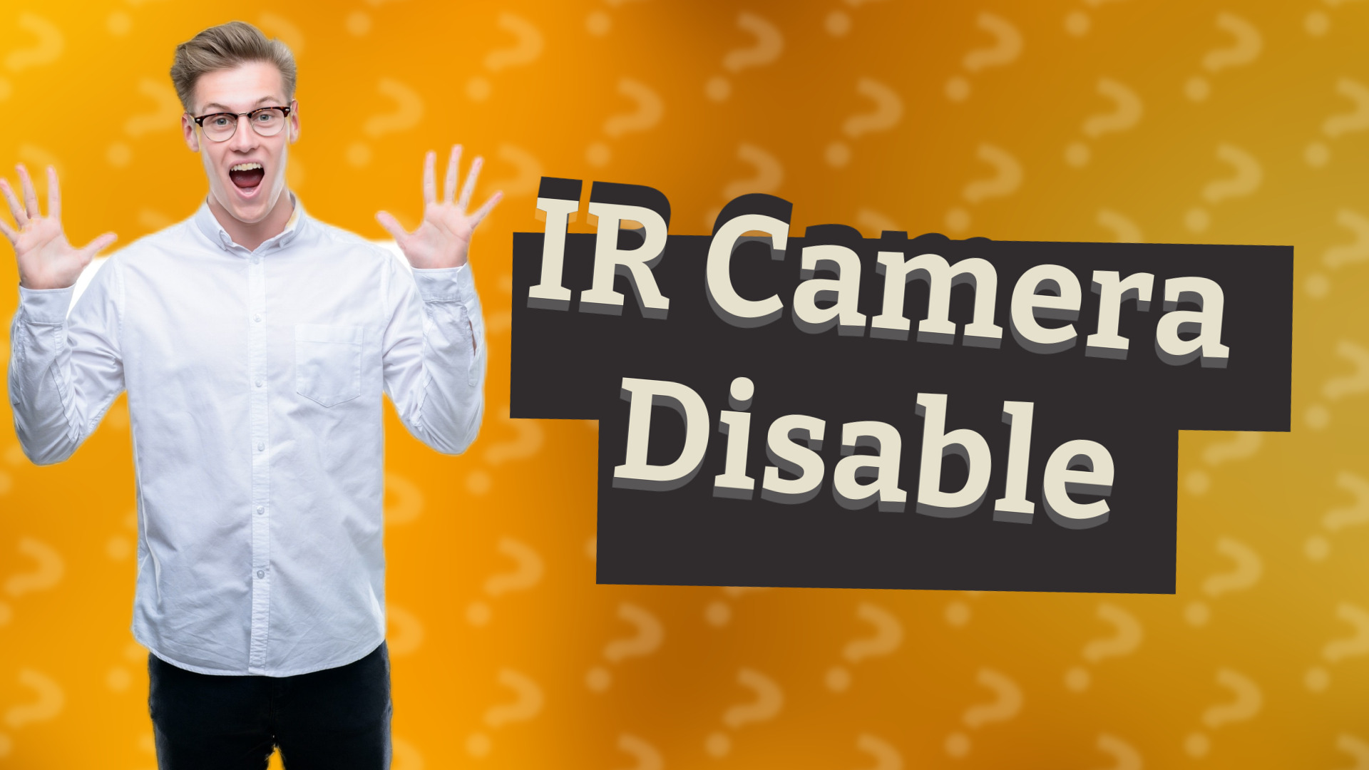 IR Camera Disable