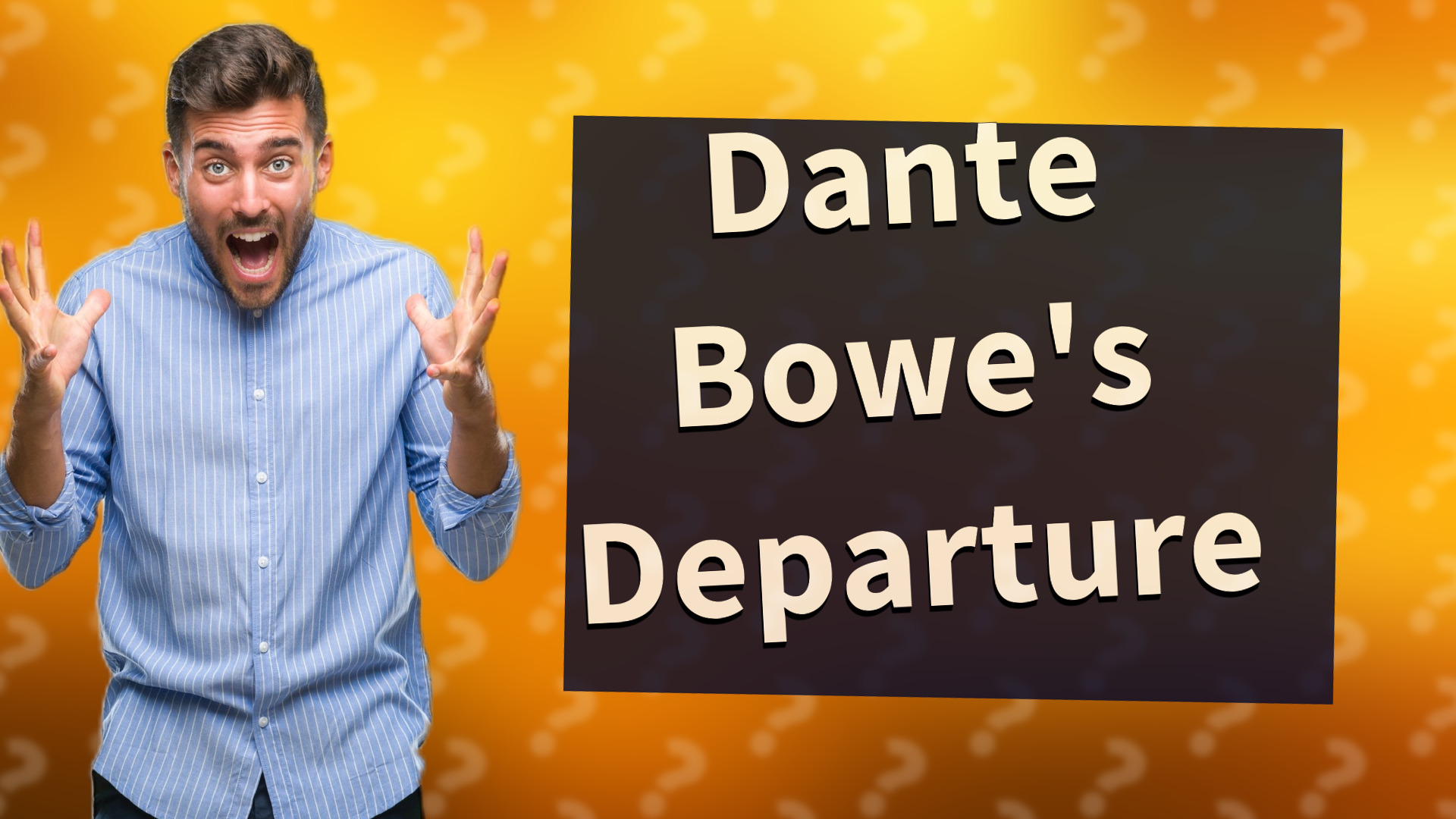 Dante Bowe's Departure