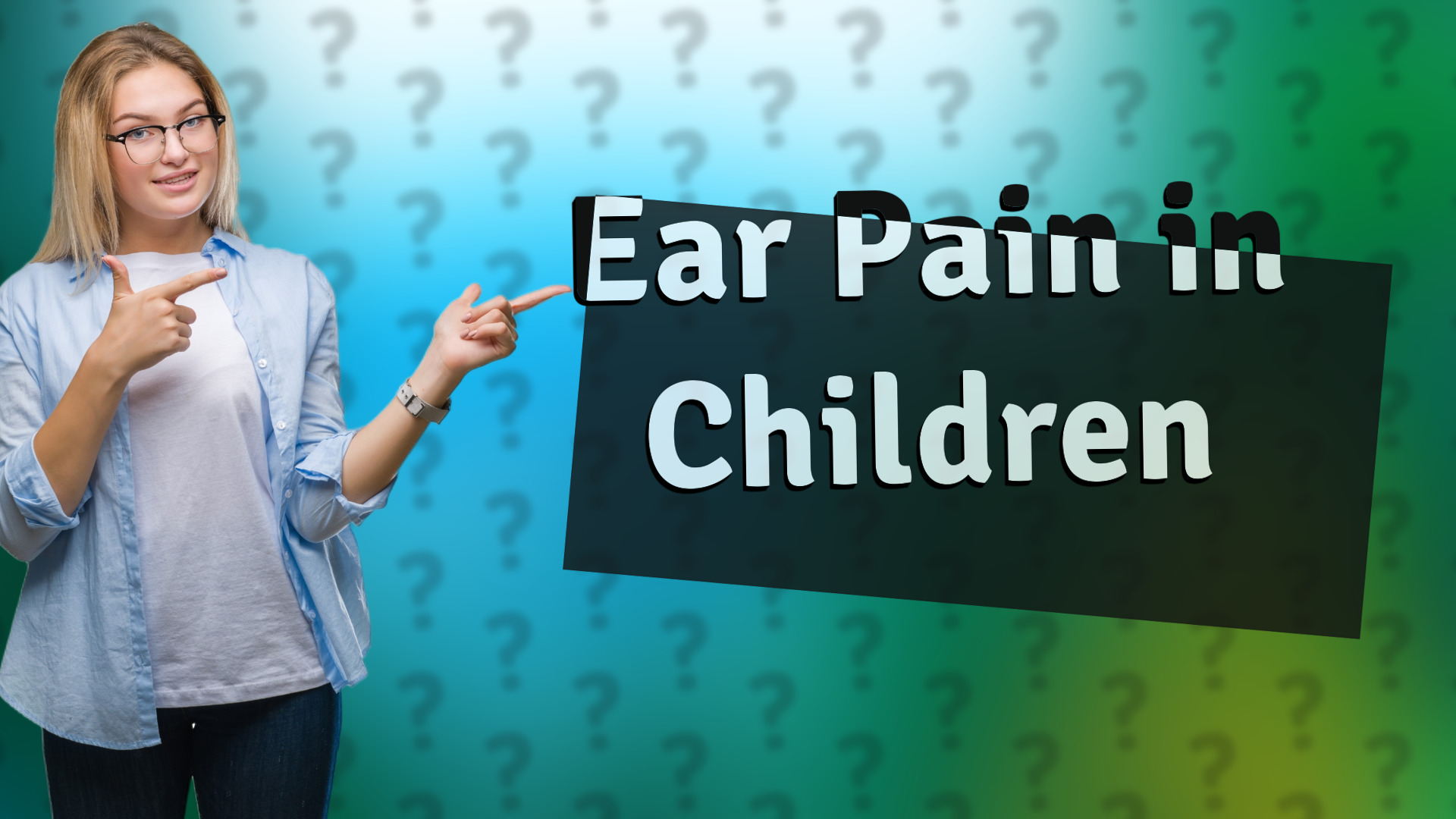 Ear Pain in Children
