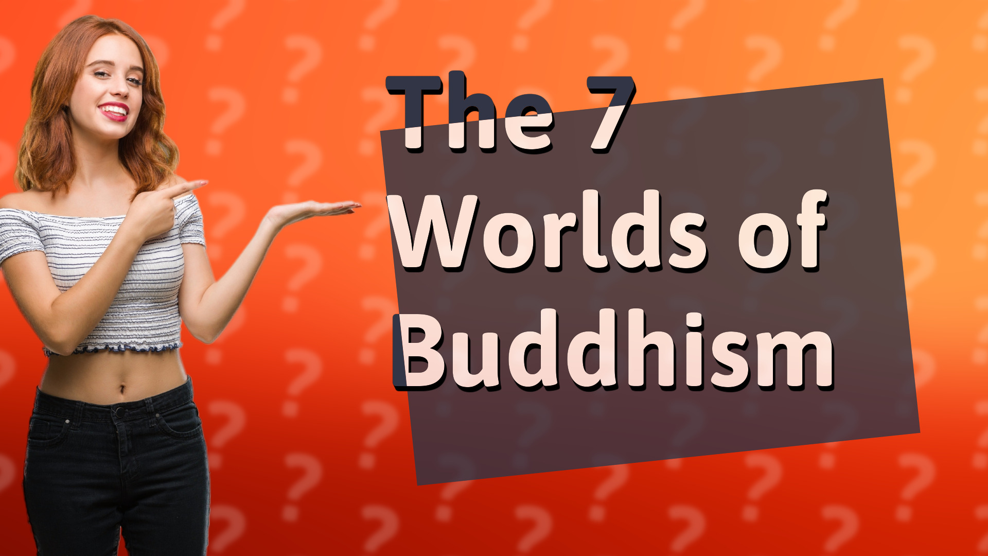 The 7 Worlds of Buddhism