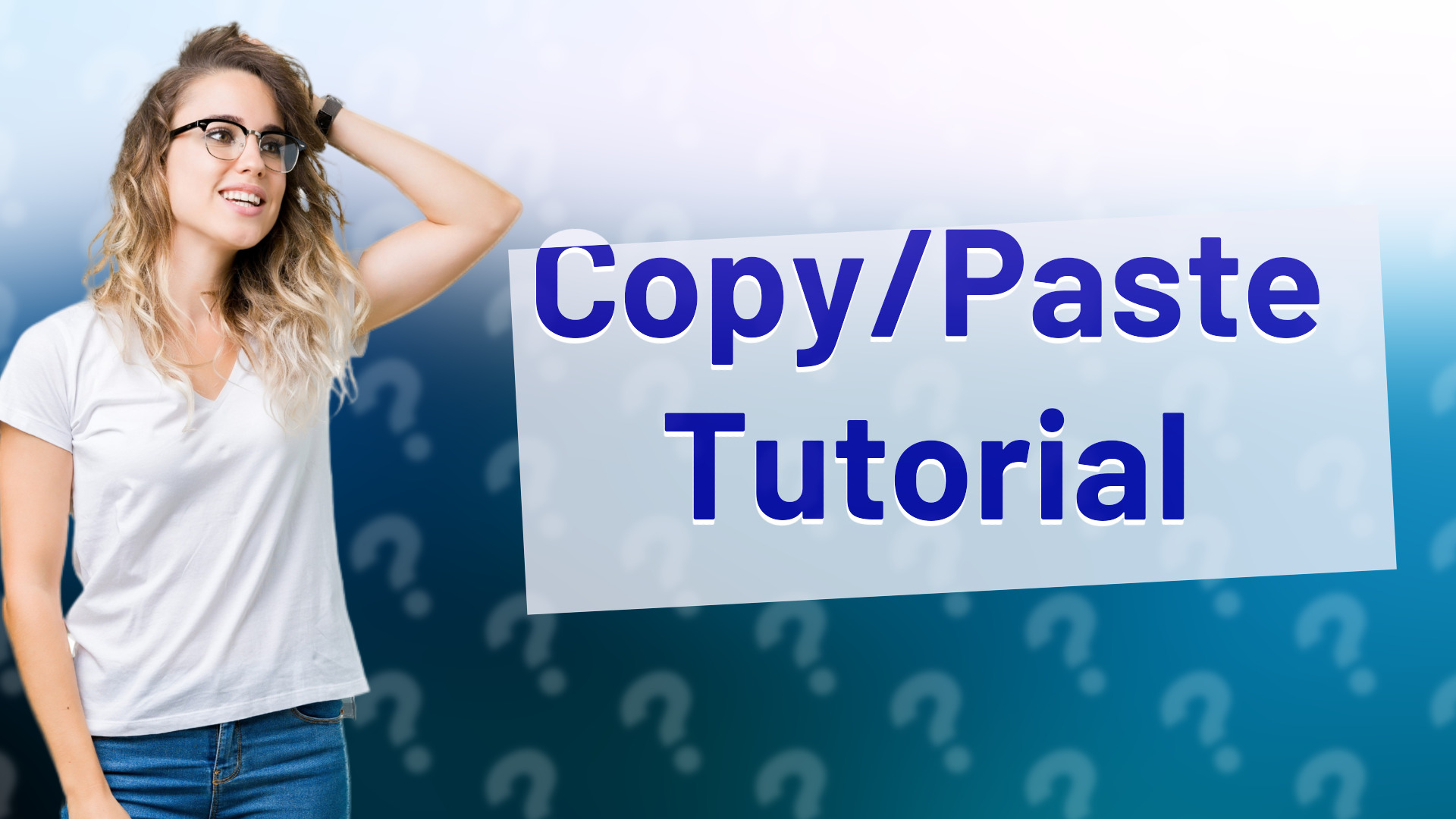 Copy/Paste Tutorial