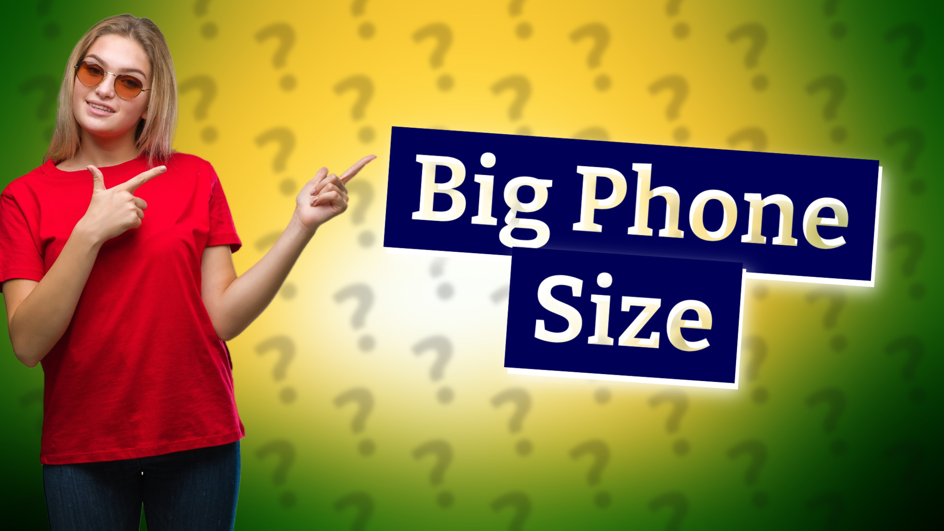 Big Phone Size