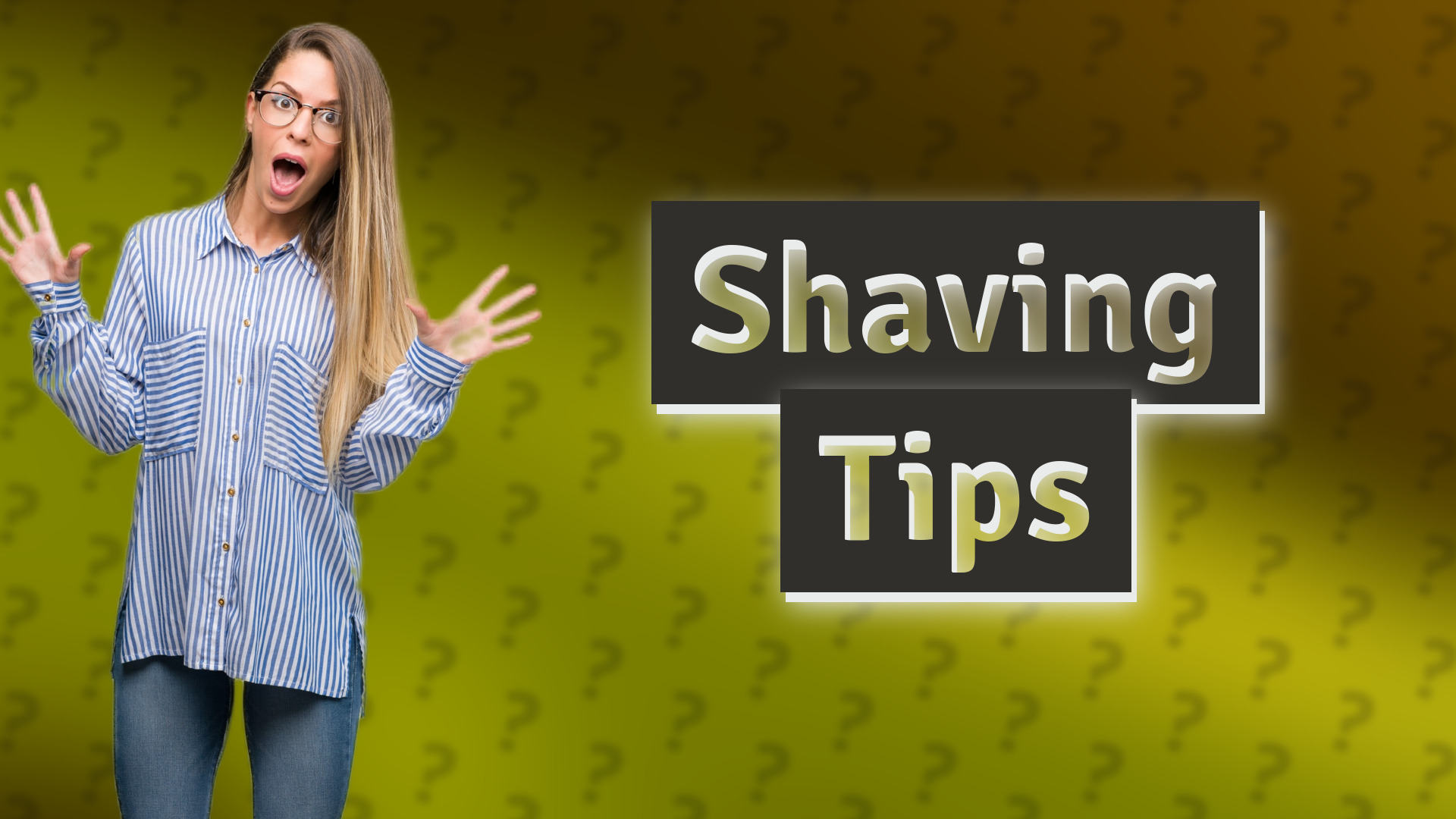 Shaving Tips