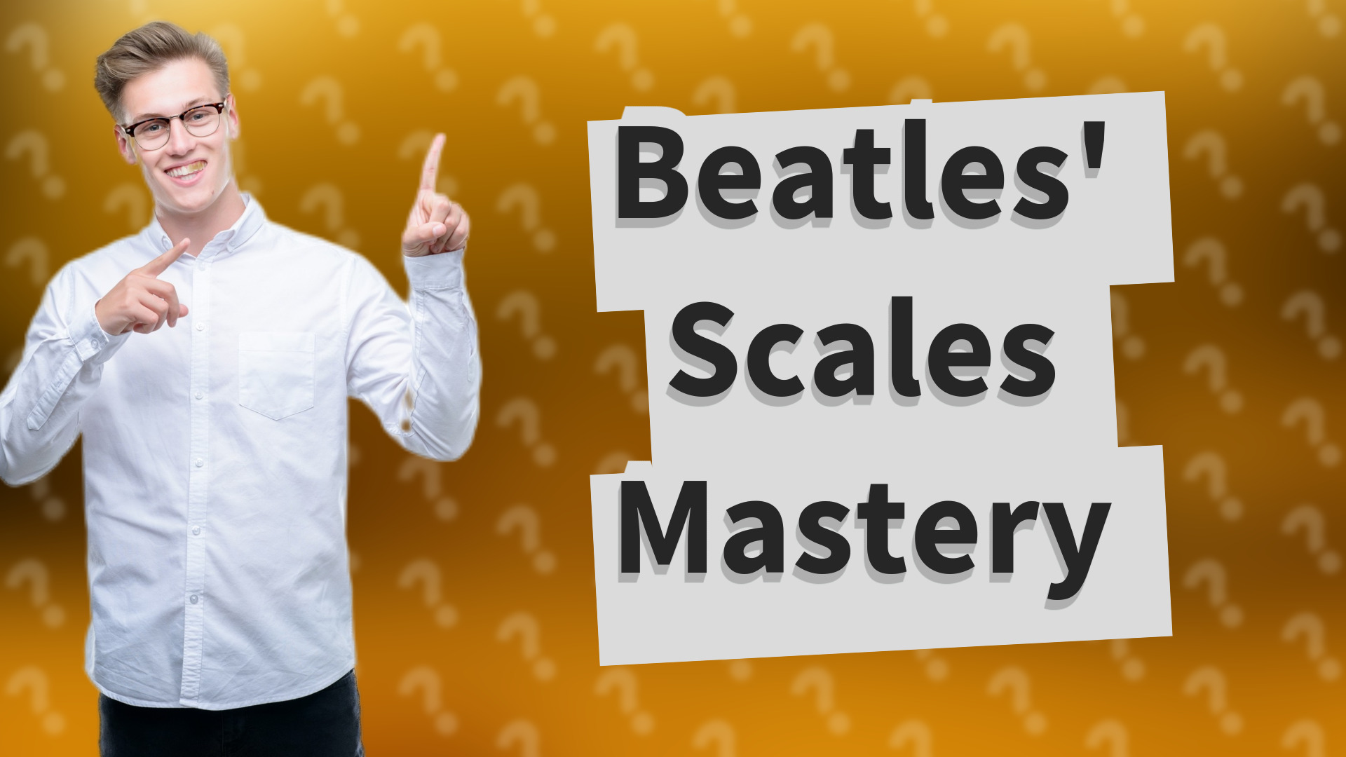 Beatles' Scales Mastery