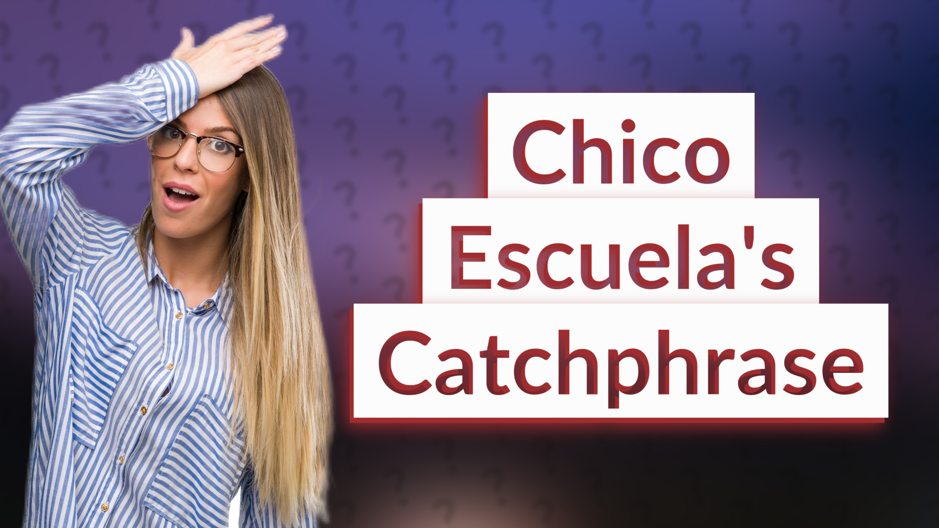 Chico Escuela's Catchphrase