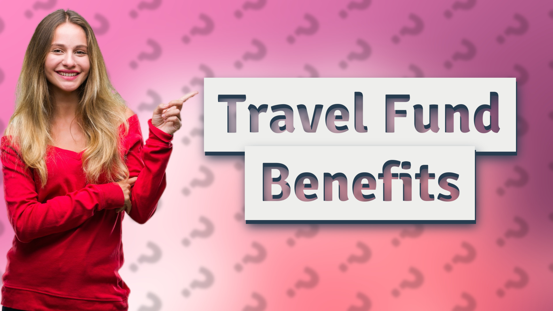 Travel Fund Benefits