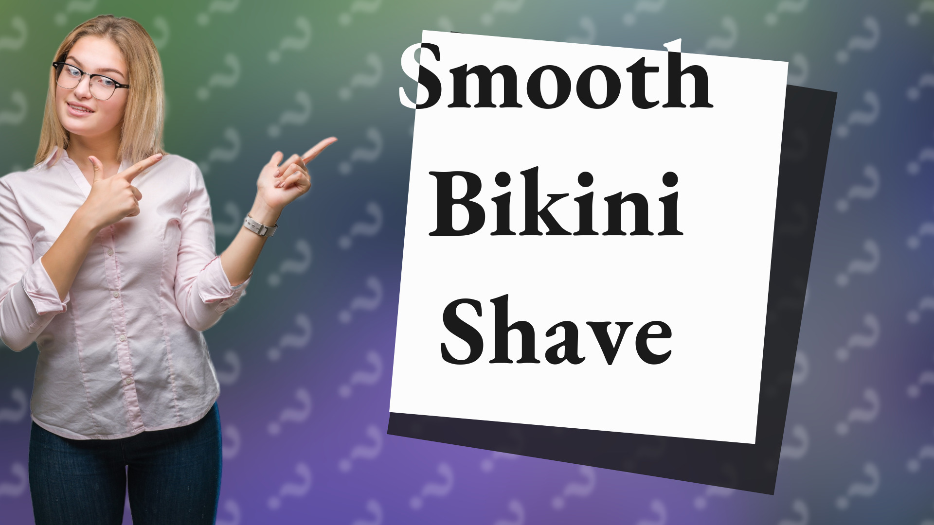 Smooth Bikini Shave