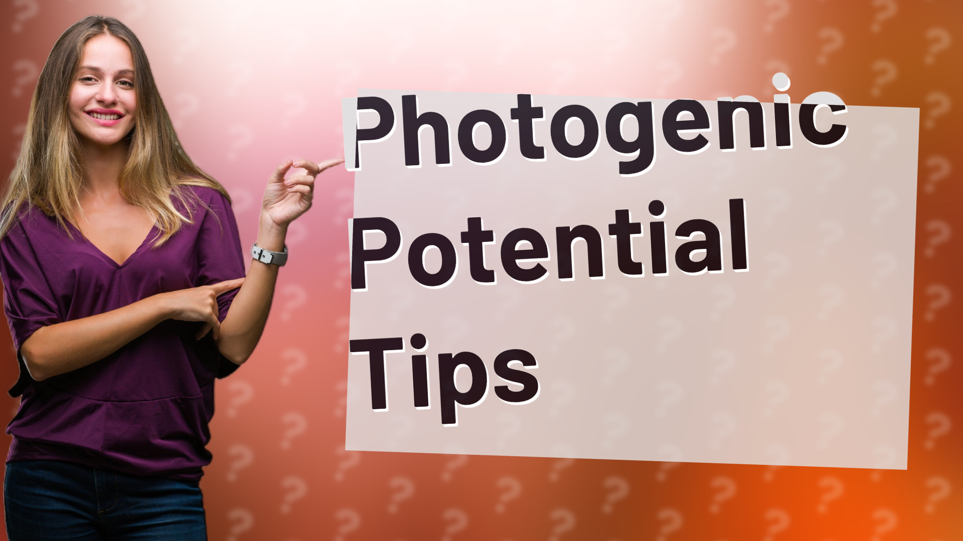 Photogenic Potential Tips
