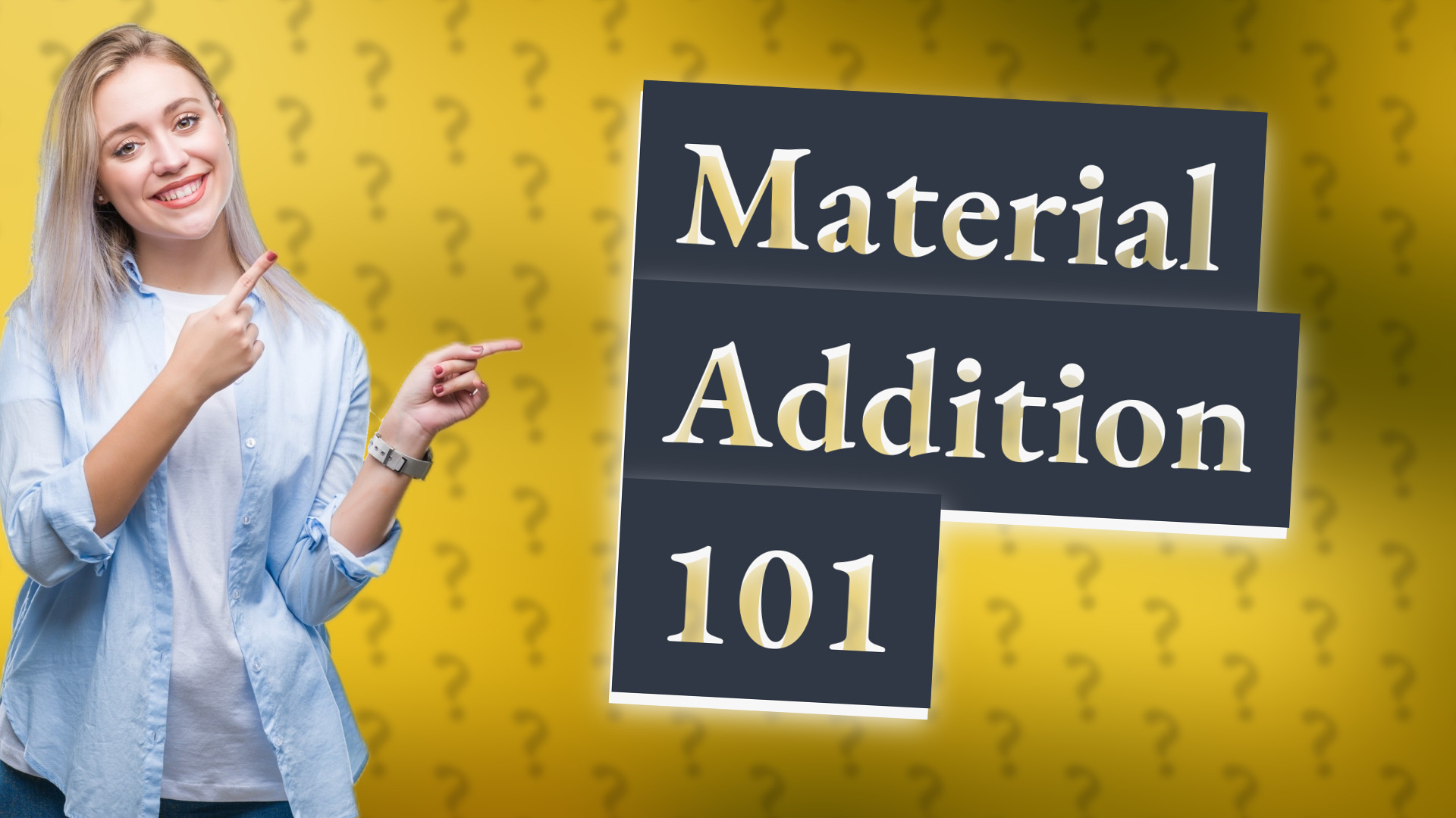 Material Addition 101